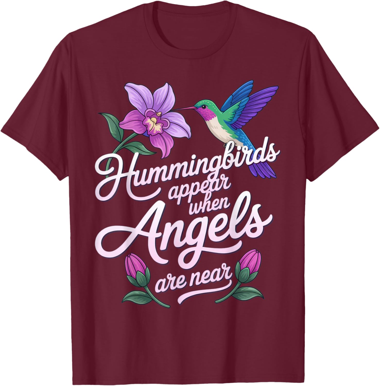 Hummingbirds Appear When Angels are Near + Spiritual Calm T-Shirt - T-Shirt | Maroon