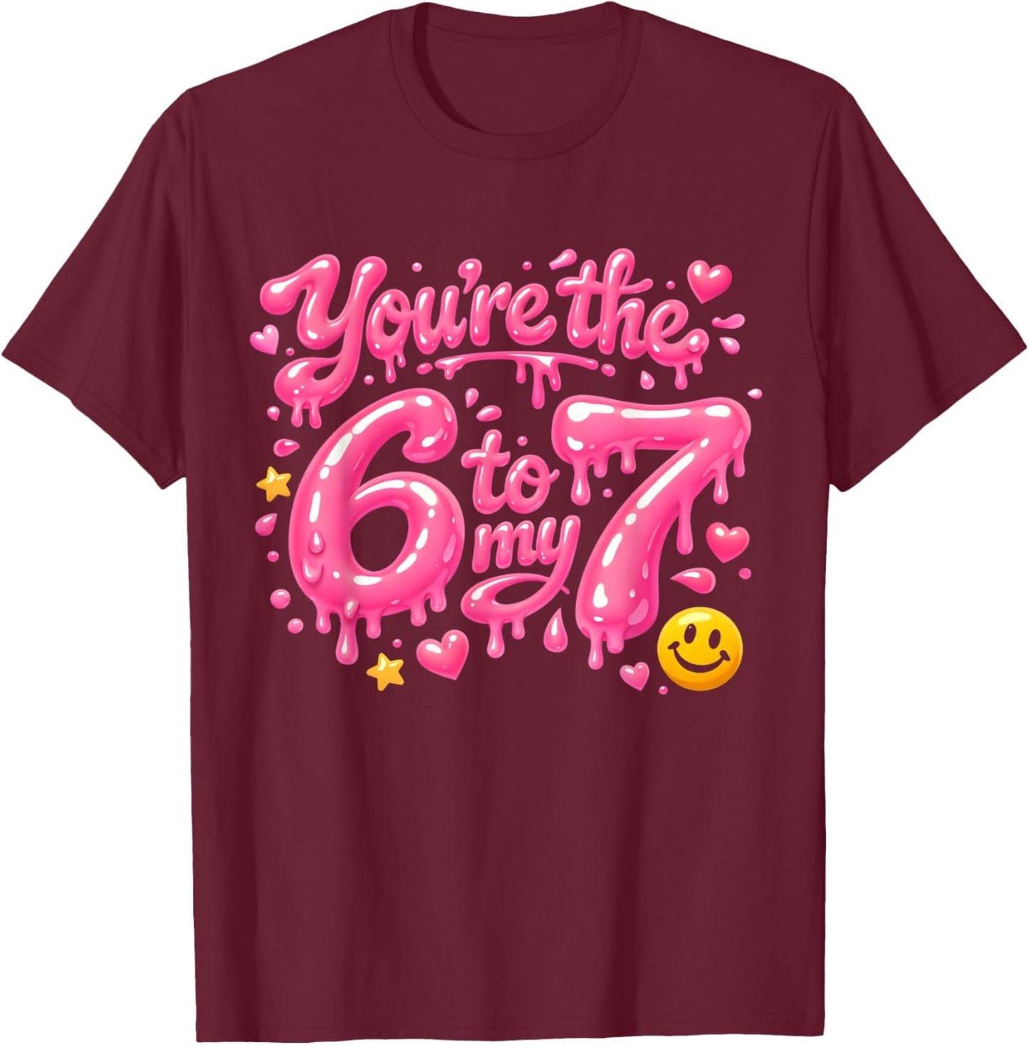 You're The 6 to My 7 Cute Retro Aesthetic Couple Quote T-Shirt - T-Shirt | Maroon