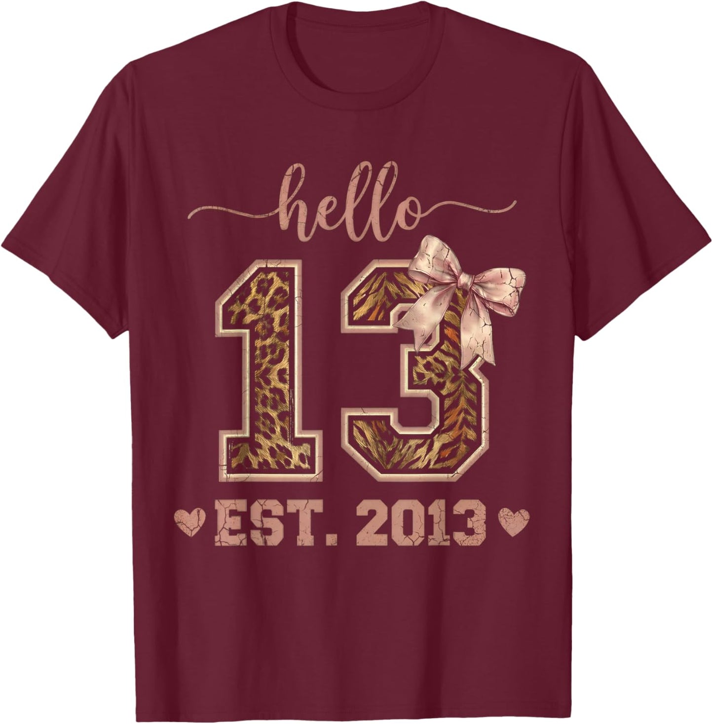 Hello Thirteen EST 2013 13th Birthday Coquette 13 Leopard T-Shirt - T-Shirt | Maroon