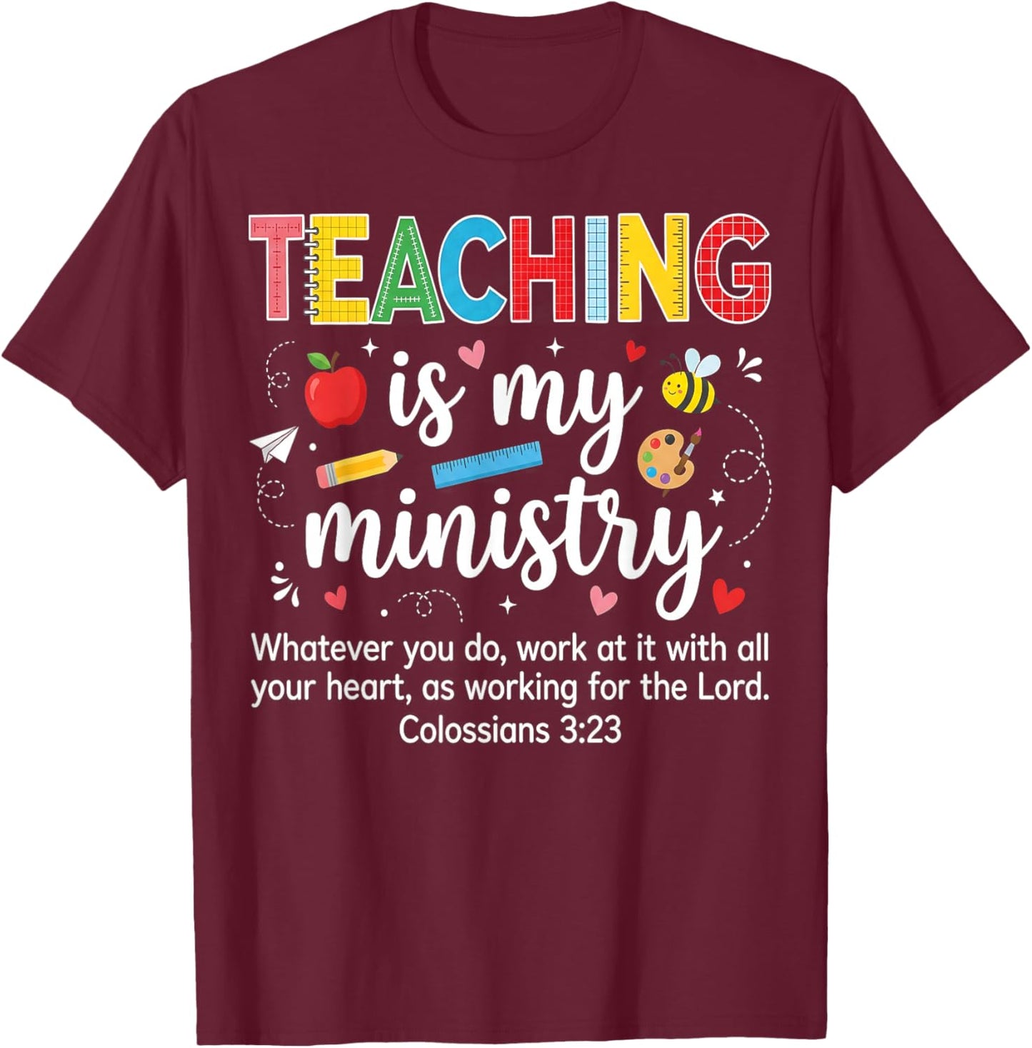 Teaching is My Ministry - Christian Teacher T-Shirt - T-Shirt | Maroon
