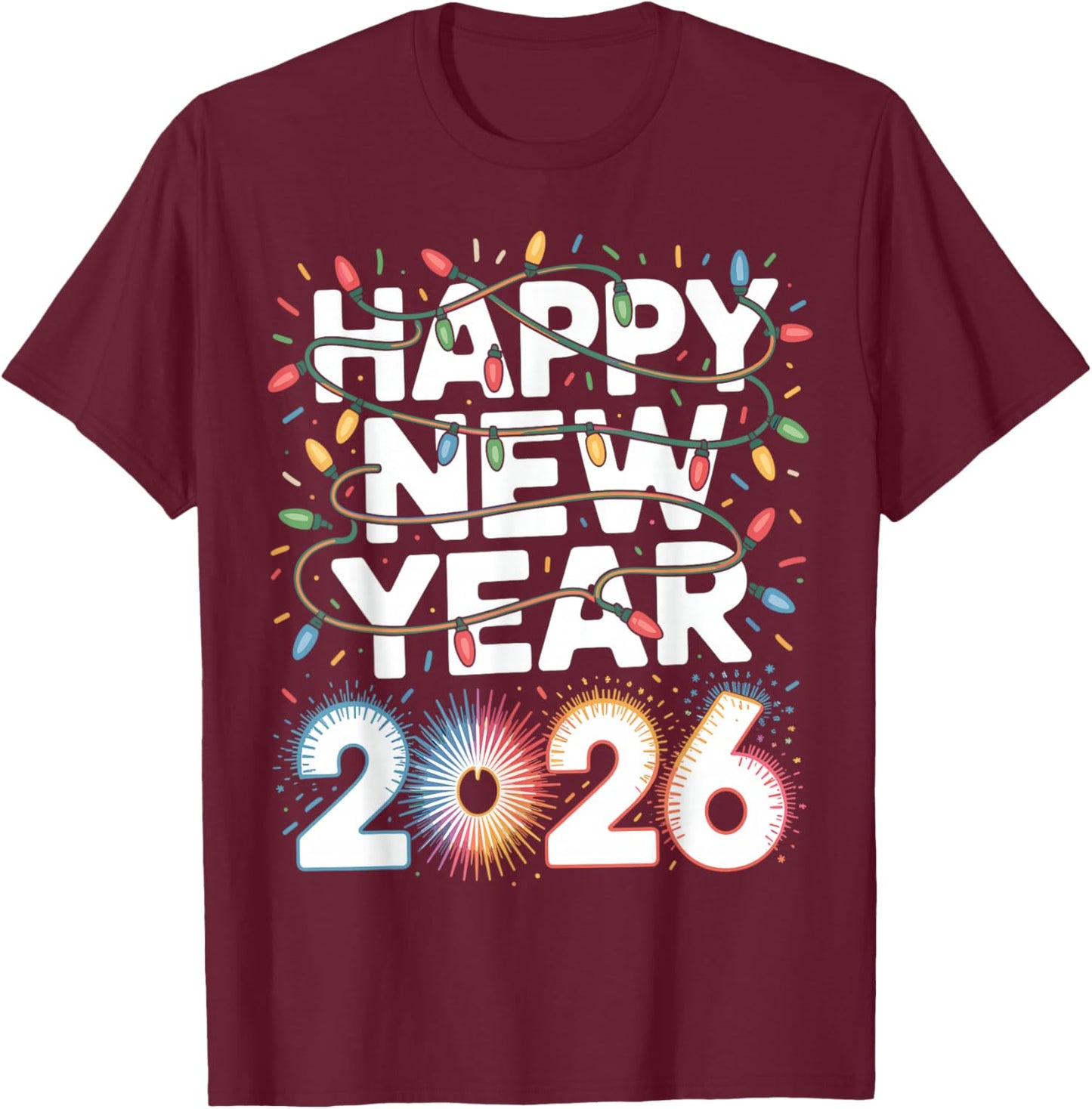 Happy New Year 2026 Sparkle Shirt T-Shirt - T-Shirt | Maroon