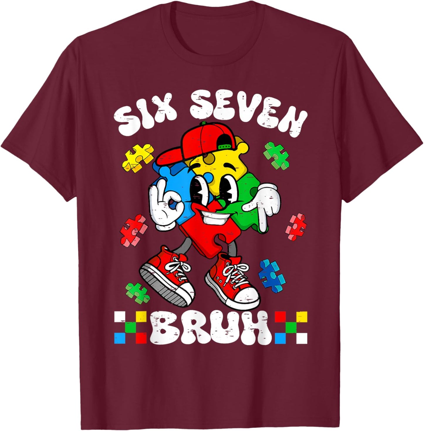 67 Six Seven Bruh Autism Awareness Autistic Puzzle Support T-Shirt - T-Shirt | Maroon