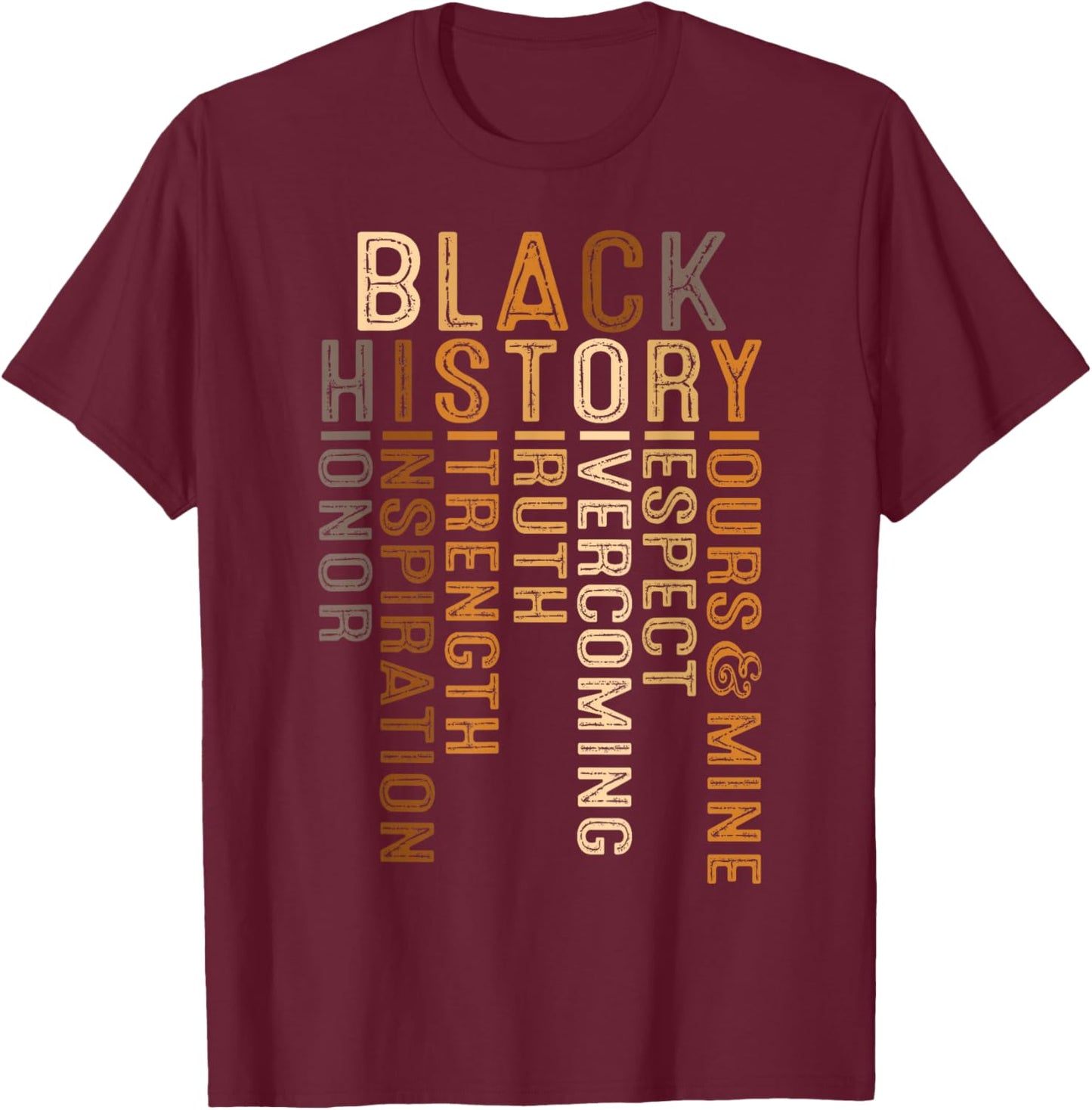 Black History Honor Inspiration Strength African American T-Shirt - T-Shirt | Maroon