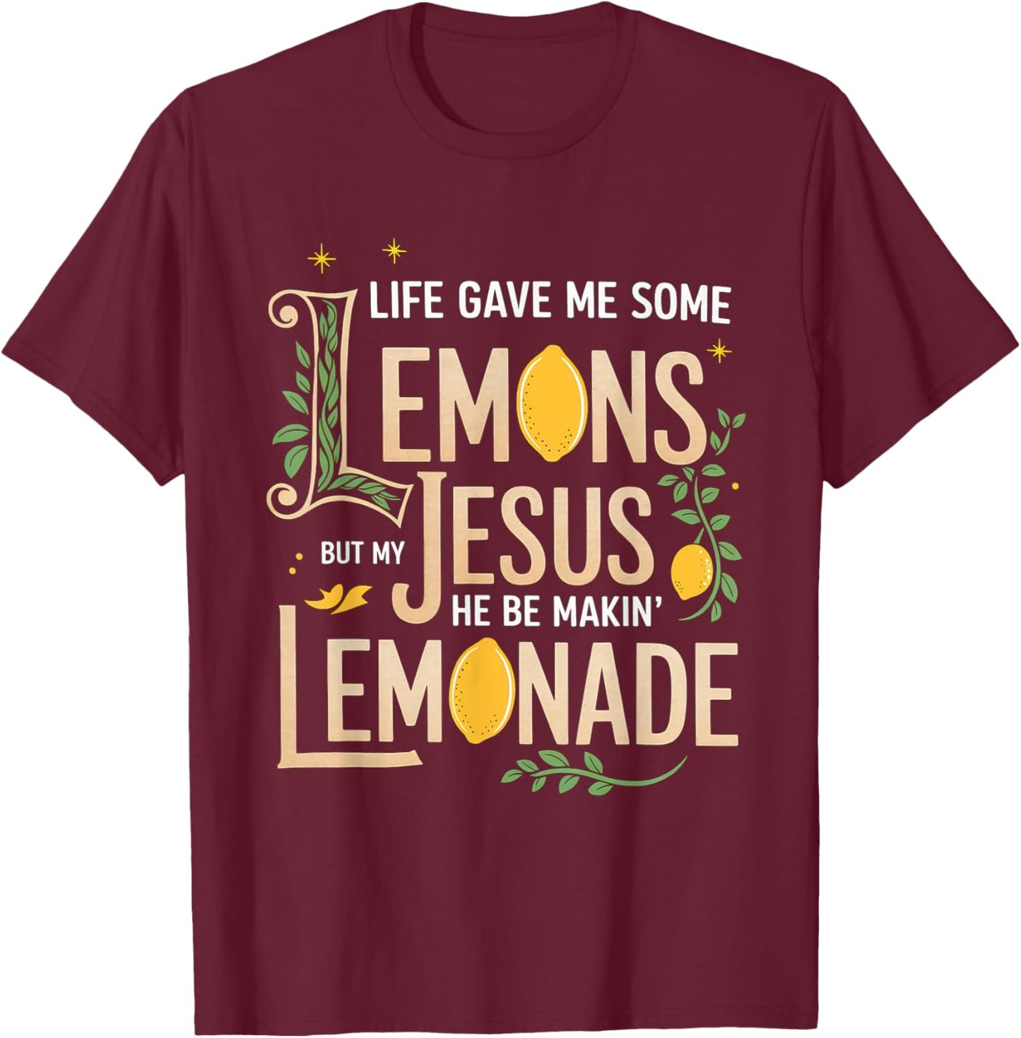 Life Gave Me Some Lemons Jesus Christian Cross Bible T-Shirt - T-Shirt | Maroon