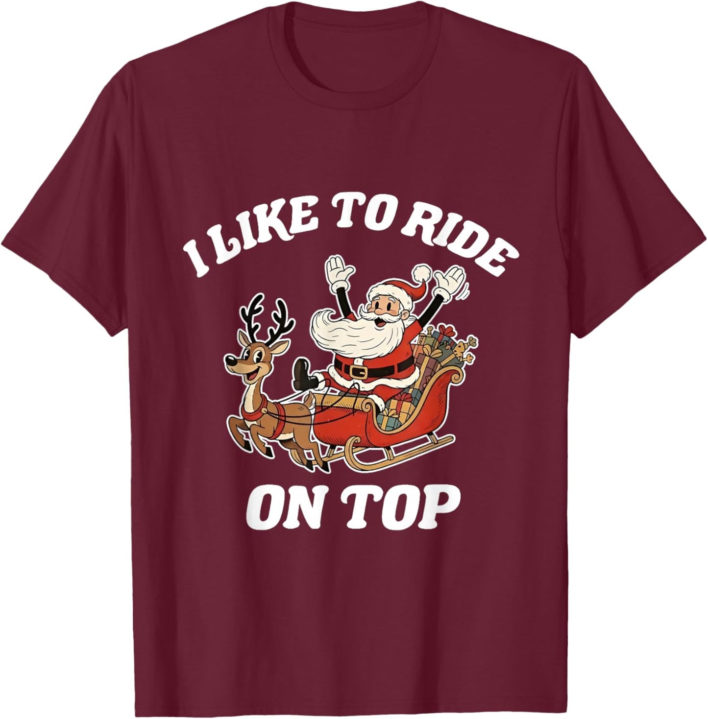 I Like to Ride On Top Funny Santa Couple Matching Christmas T-Shirt - T-Shirt | Maroon