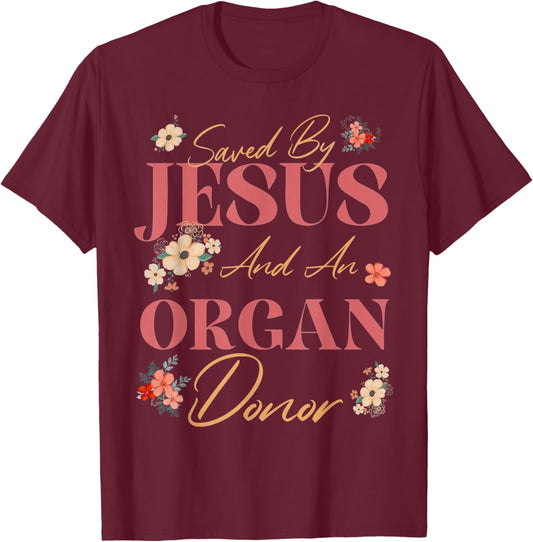 Saved by Jesus and an Organ Donor Transplant Awareness Retro T-Shirt - T-Shirt | Maroon