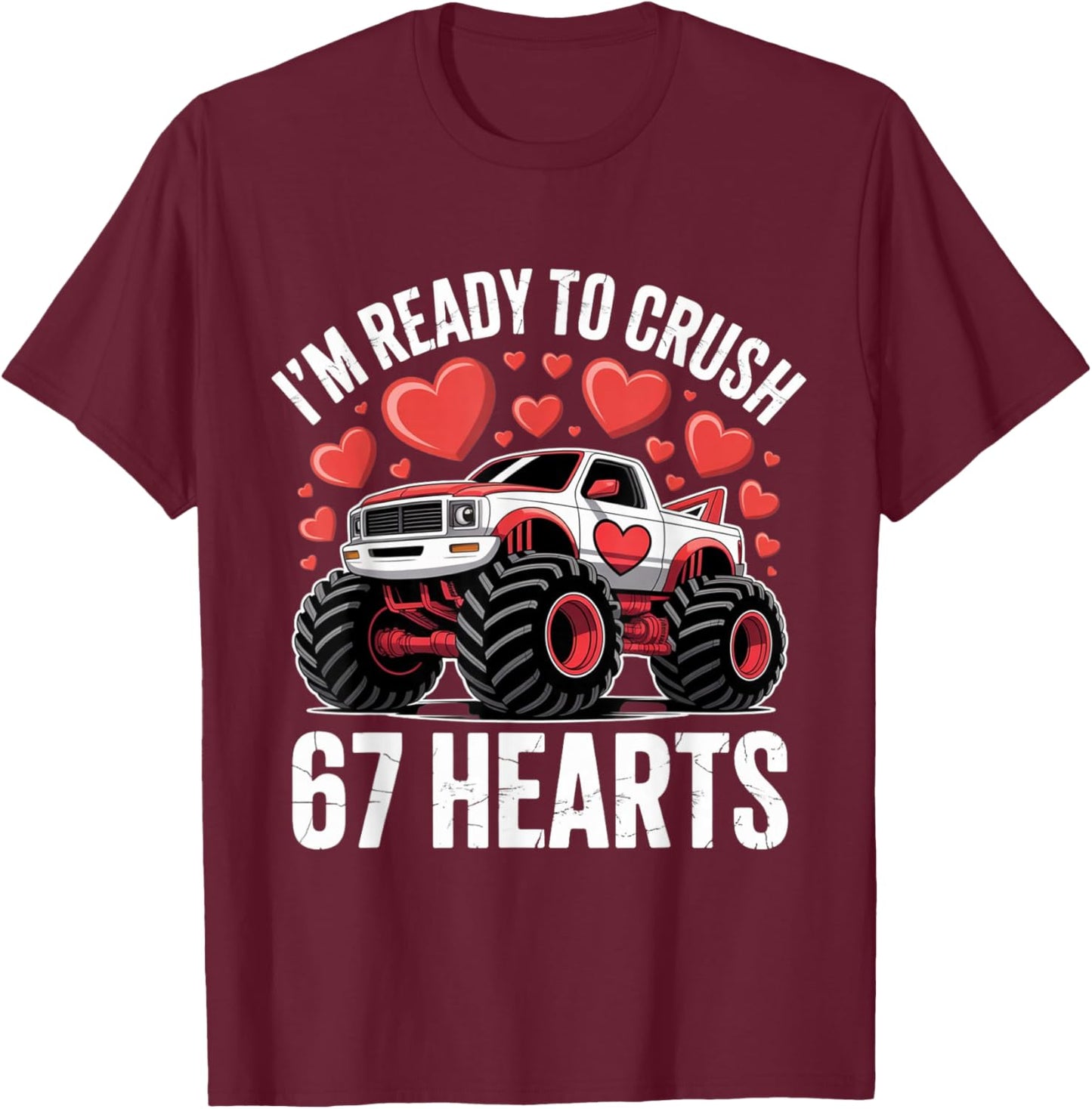 I'm Ready to Crush 67 Hearts Boys Valentines T-Shirt - T-Shirt | Maroon