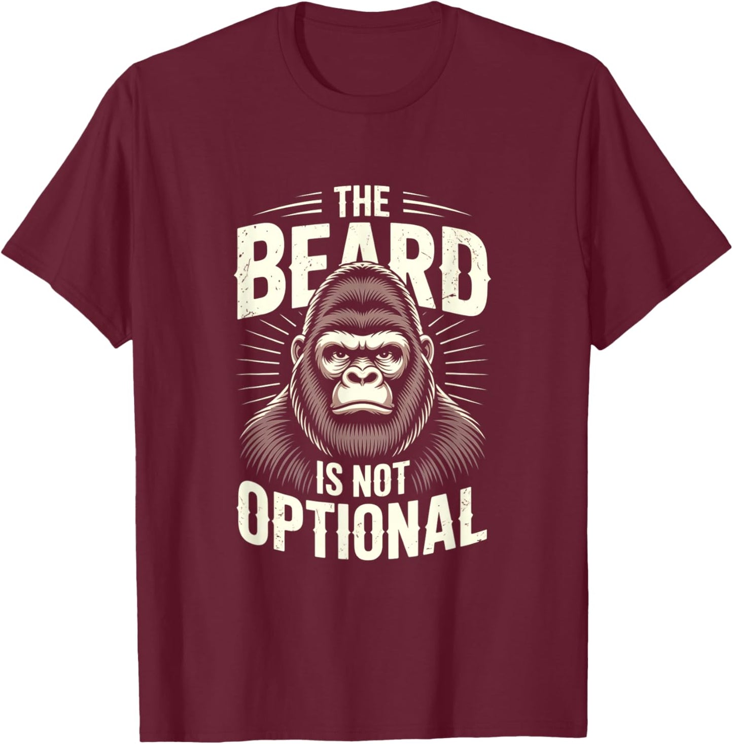 The Beard is Not Optional Funny Gorilla Beard T-Shirt - T-Shirt | Maroon
