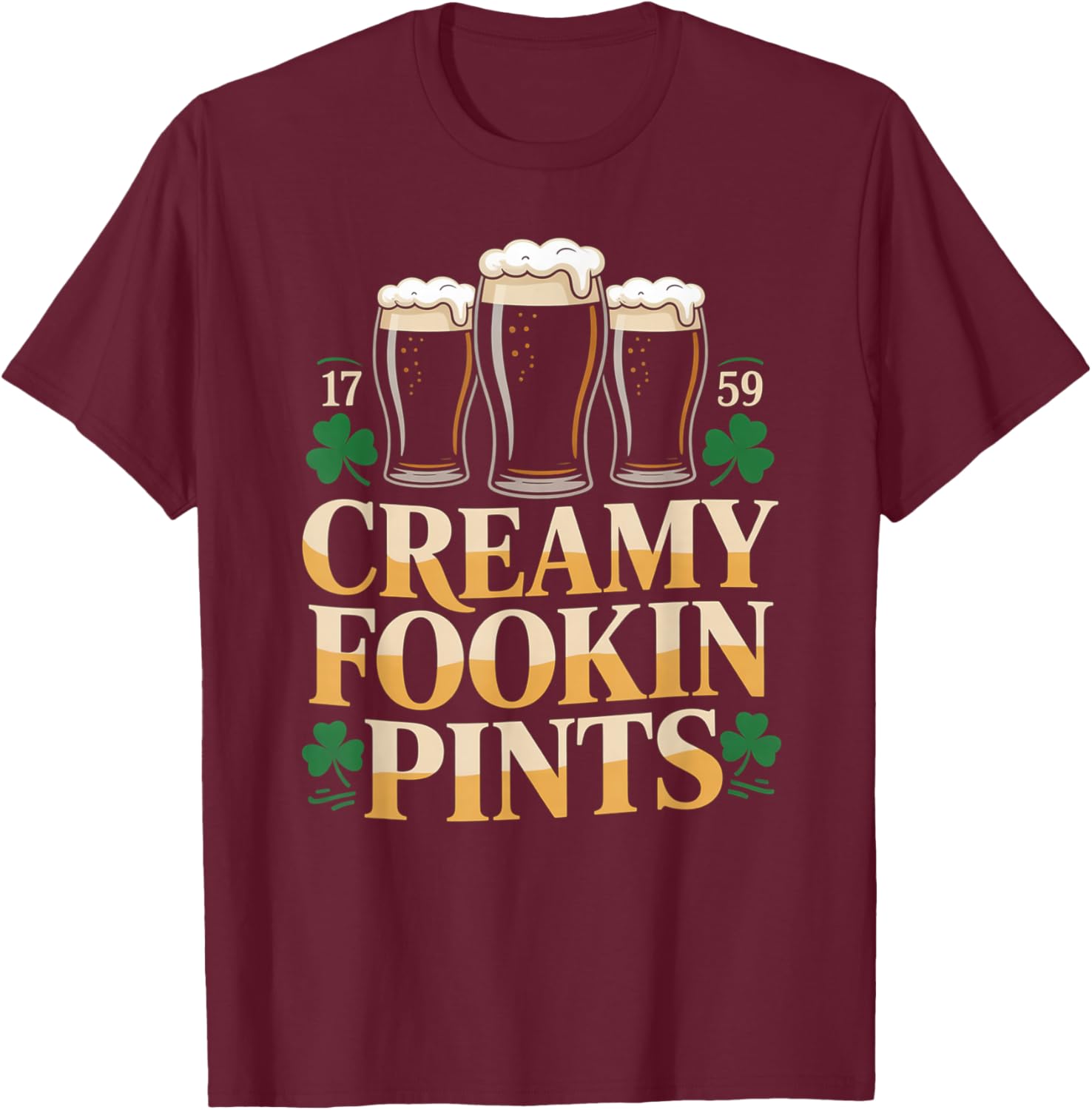 Creamy Fookin Pints St Patricks Day T-Shirt - T-Shirt | Maroon