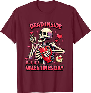 Dead Inside Valentine Dark Humor Skeleton Sarcastic Love T-Shirt - T-Shirt | Maroon