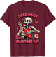 Dead Inside Valentine Dark Humor Skeleton Sarcastic Love T-Shirt - T-Shirt | Maroon