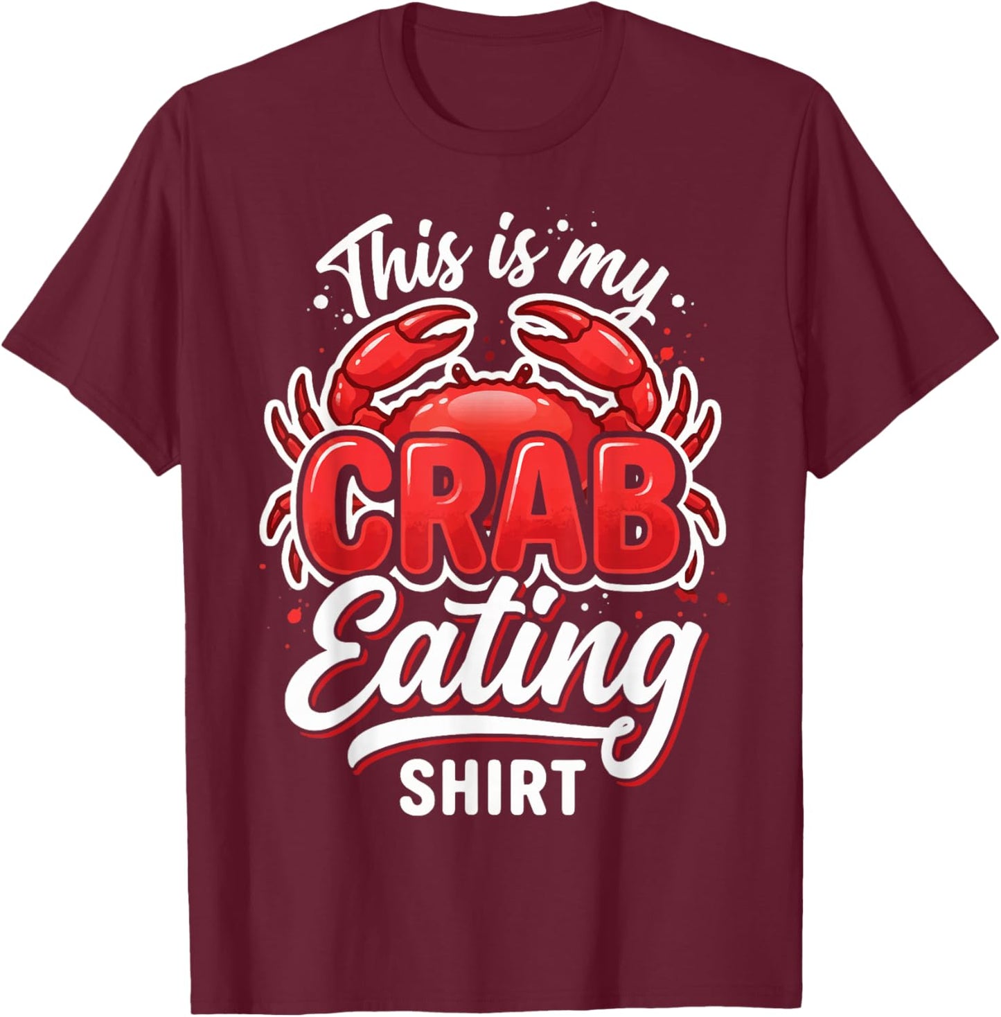 This is My Crab Eating T-Shirt - T-Shirt | Maroon