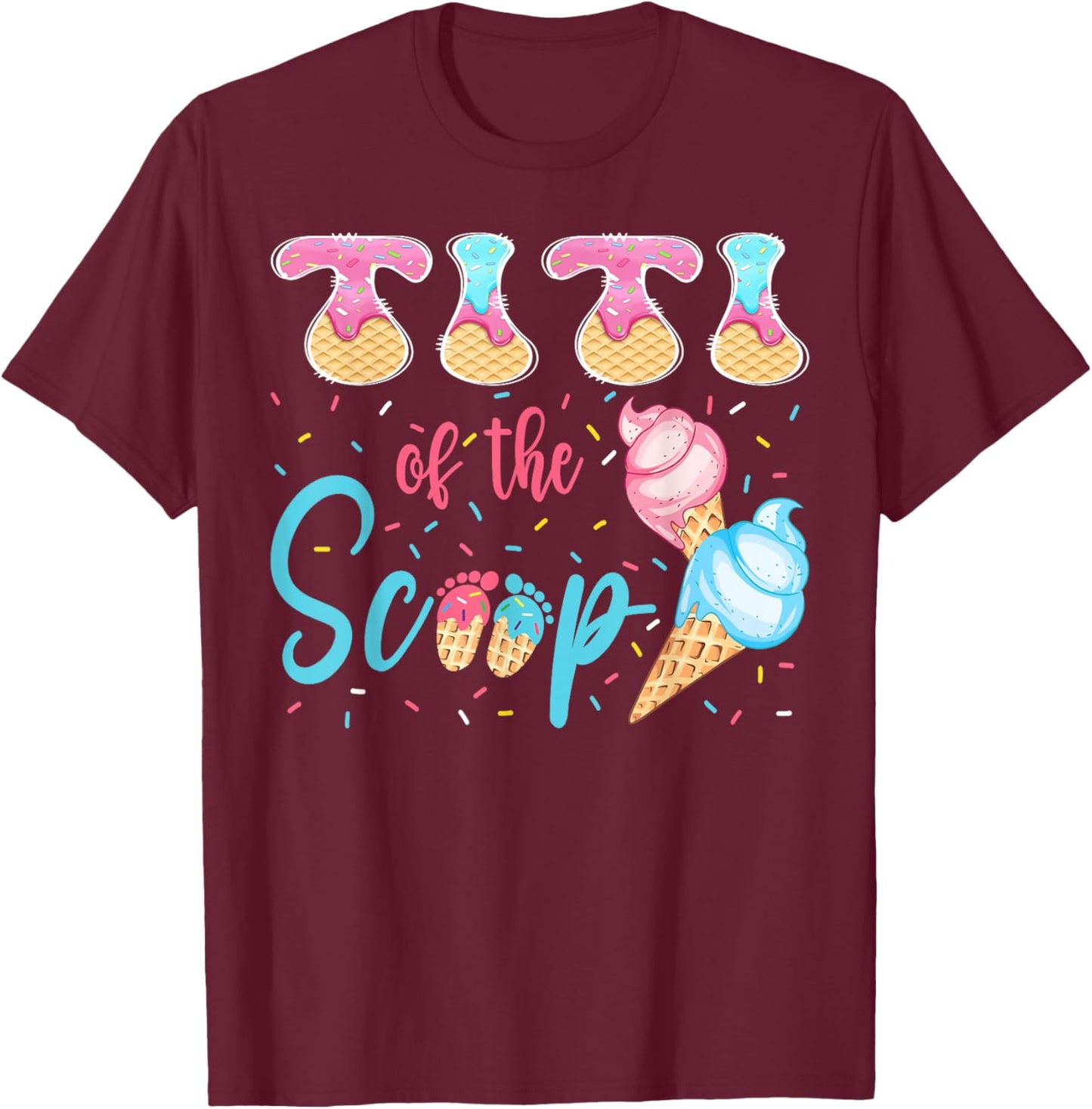 Titi of The Scoop Ice Cream Gender Reveal Baby Shower T-Shirt - T-Shirt | Maroon