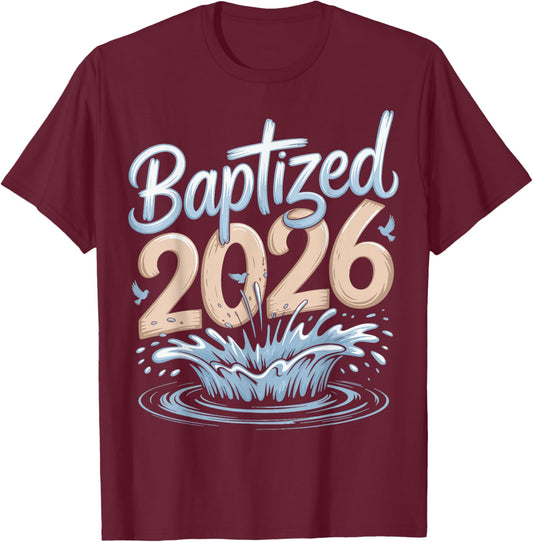 Baptized 2026 T-Shirt - T-Shirt | Maroon