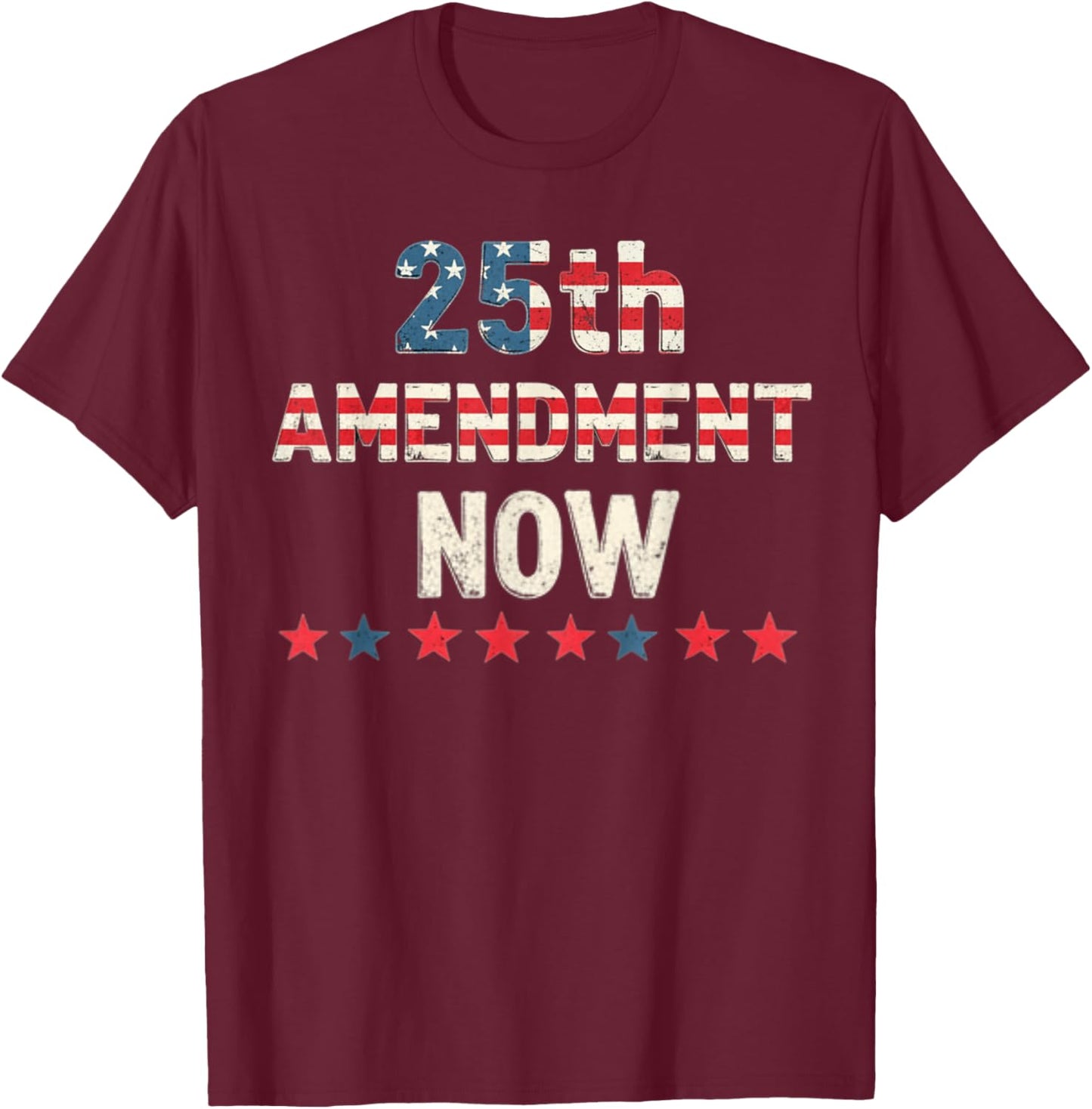 25th Amendment Now T-Shirt - T-Shirt | Maroon