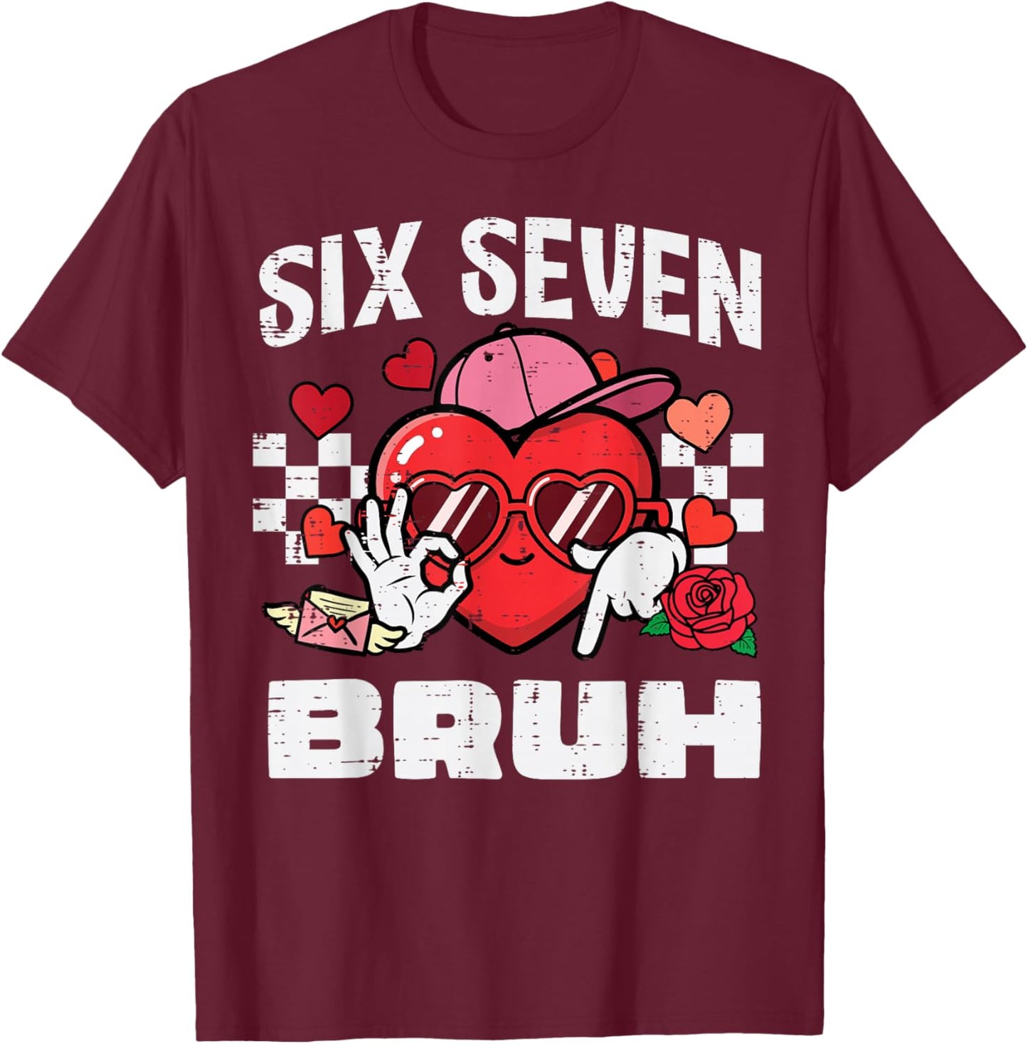 6 7 Valentines Day Six Seven Bruh 67 Meme Kids Boys Youth T-Shirt - T-Shirt | Maroon