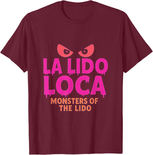 La Lido Loca Monsters of The Lido Aliens Like Cruises Fun T-Shirt - T-Shirt | Maroon