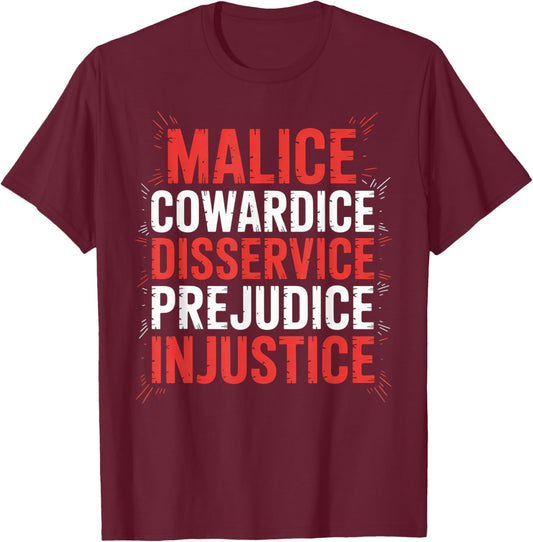 Malice Cowardice Disservice Prejudice Injustice ICE T-Shirt - T-Shirt | Maroon