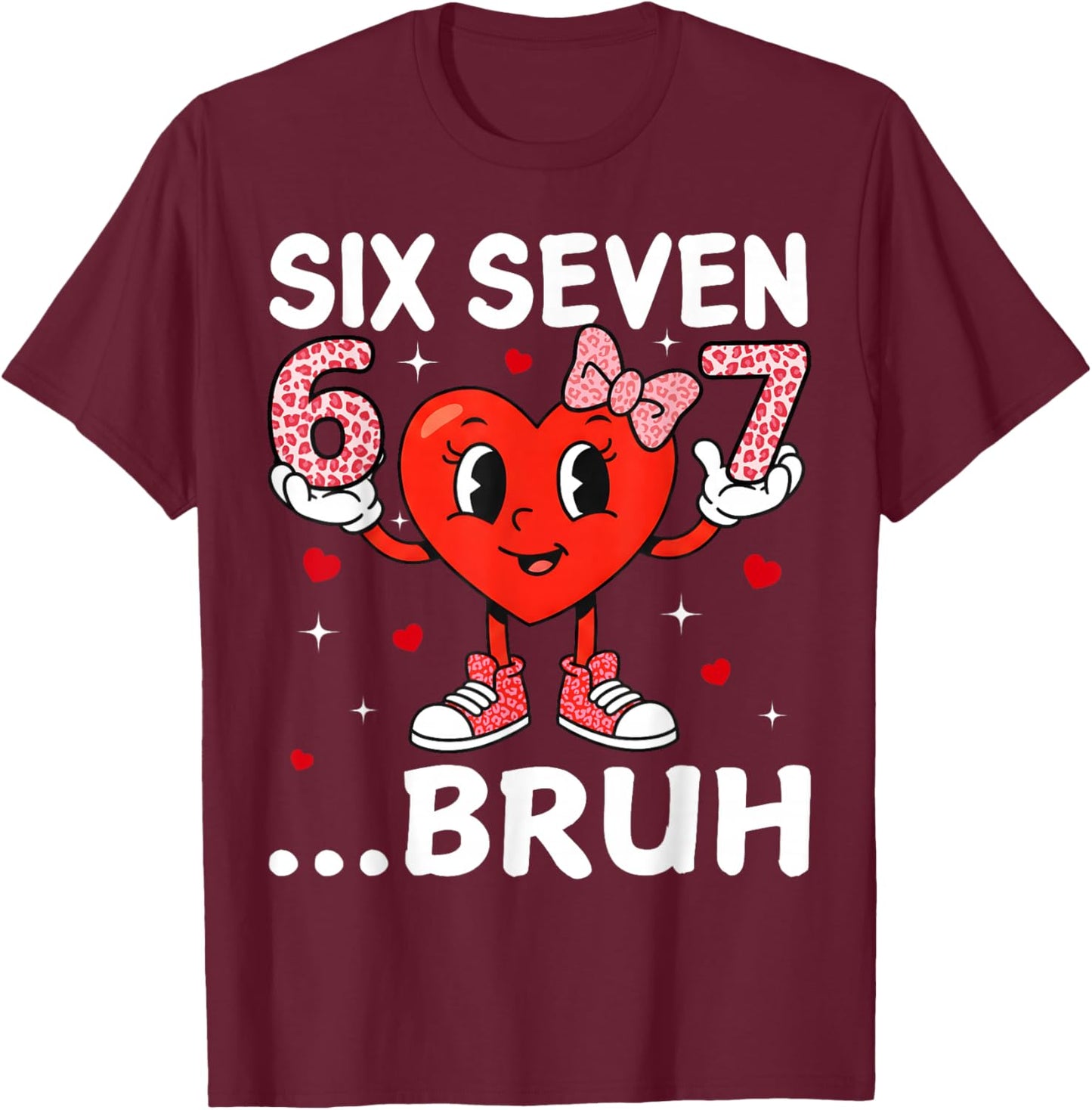 Valentine Six Seven Bruh Heart Meme Girl Women Cute Bow T-Shirt - T-Shirt | Maroon