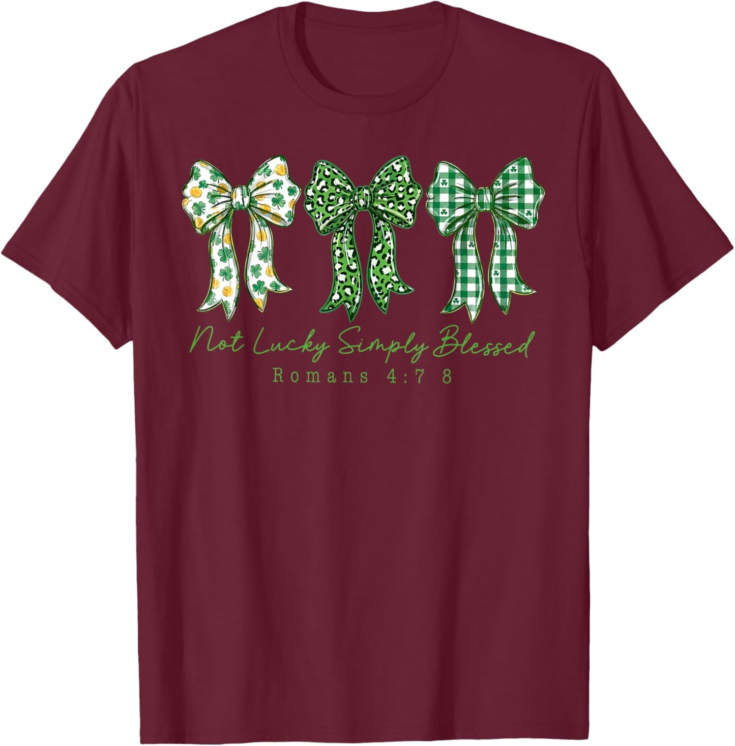 St Patricks Not Lucky Simply Blessed Christian Coquette Bow T-Shirt - T-Shirt | Maroon