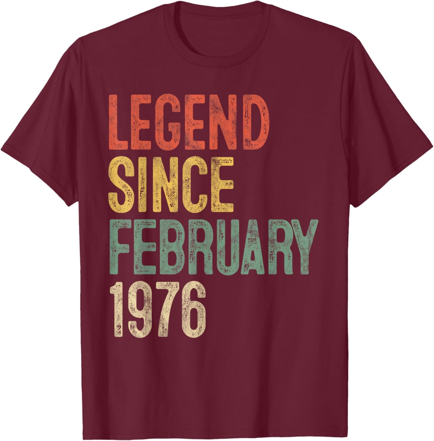 Legend February 1976 50th Birthday Men Women 50 Year Old T-Shirt - T-Shirt | Maroon