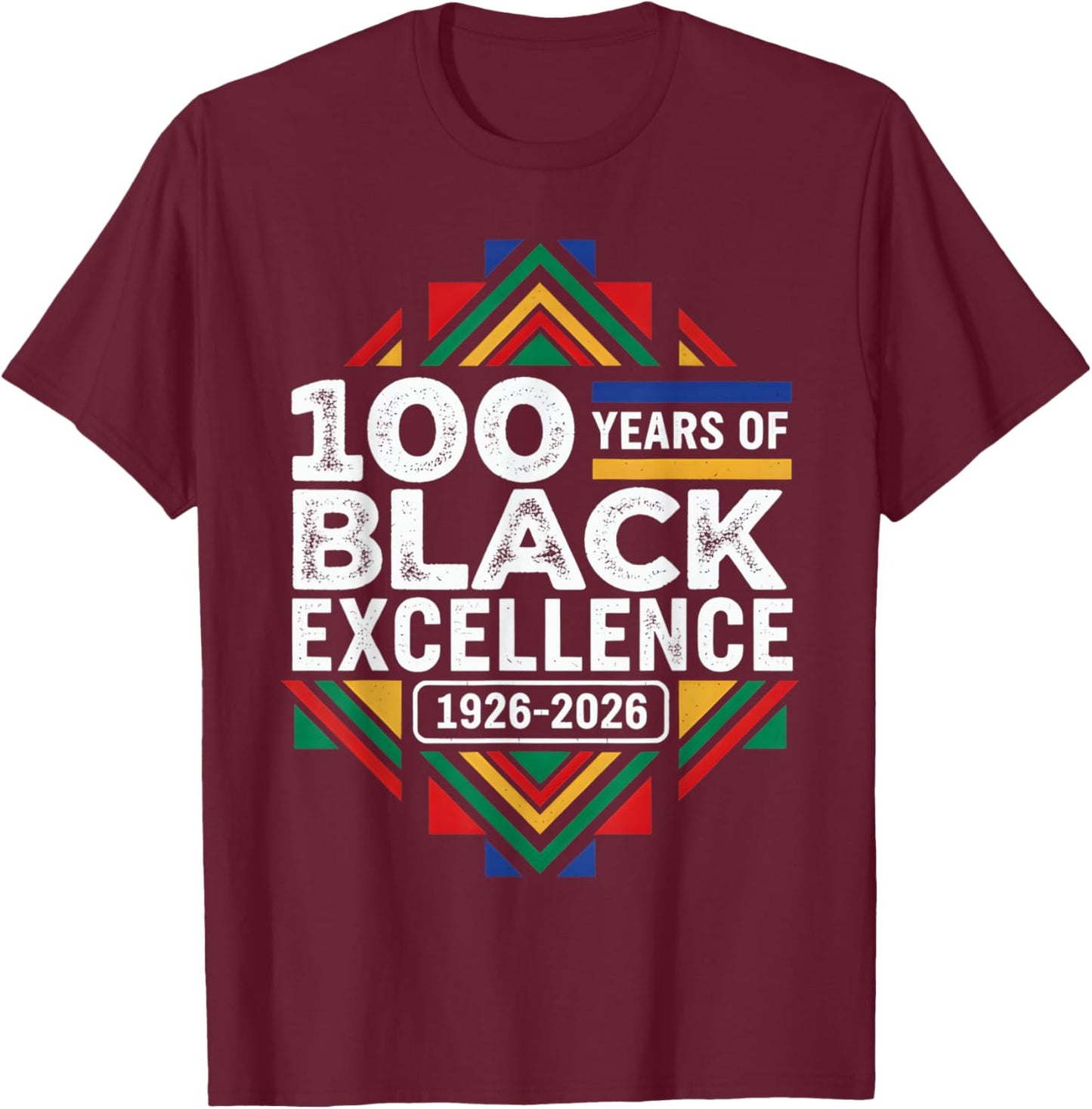 100 Years of Black Excellence Centennial Black History Month T-Shirt - T-Shirt | Maroon