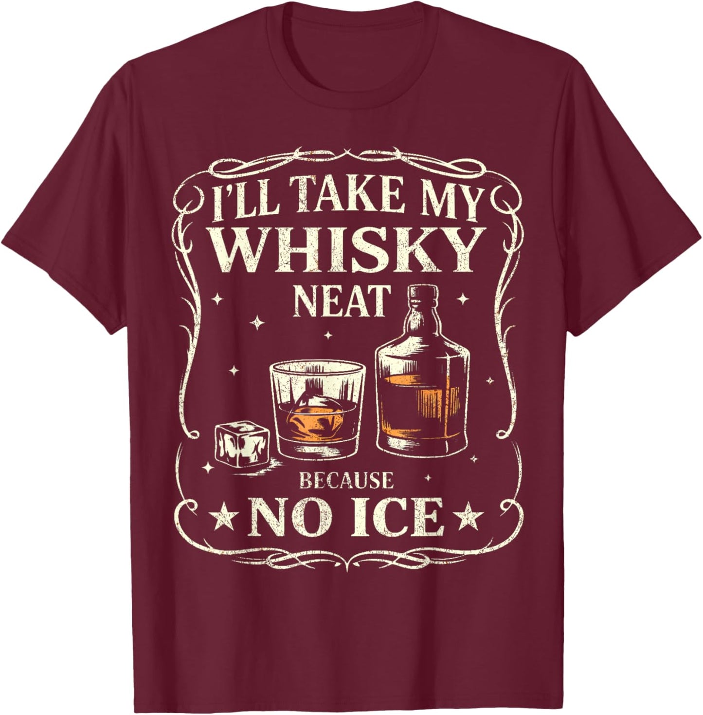 I Drink My Whisky Neat No ICE Abolish Ice Protest Funny T-Shirt - T-Shirt | Maroon