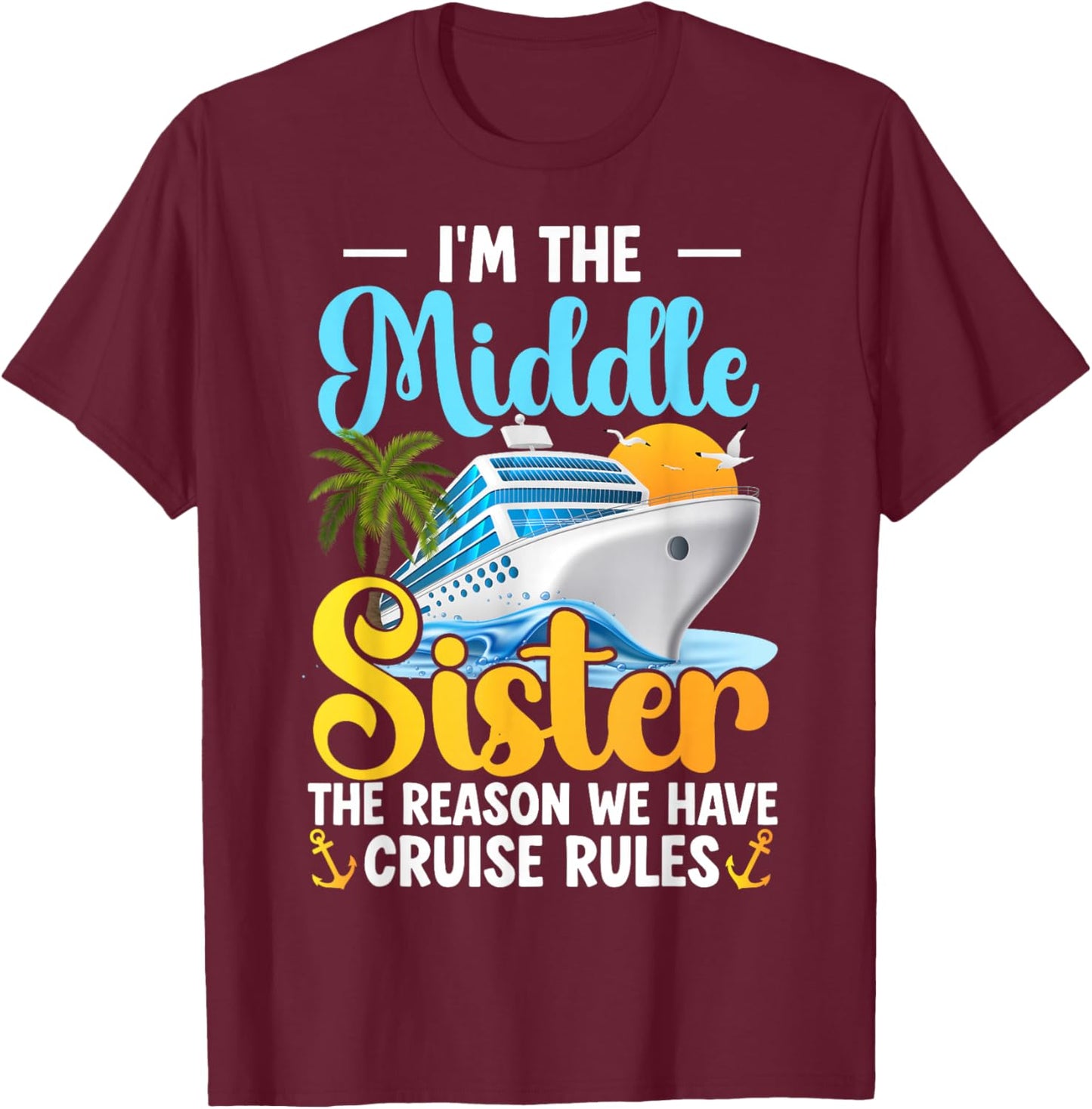 Middle Sister The Reason We Have Rules Sisters Cruise 2026 T-Shirt - T-Shirt | Maroon