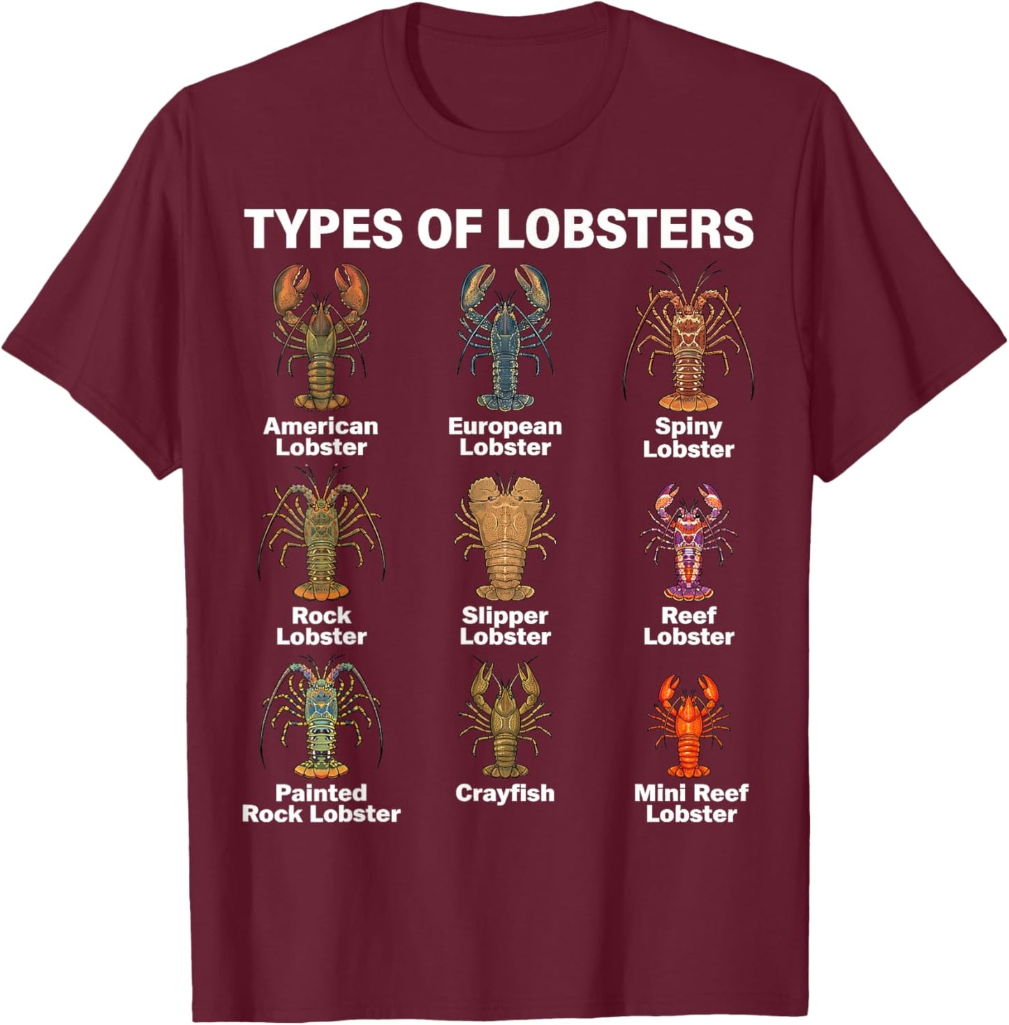 Types of Lobsters, Lobster Species Chart T-Shirt - T-Shirt | Maroon