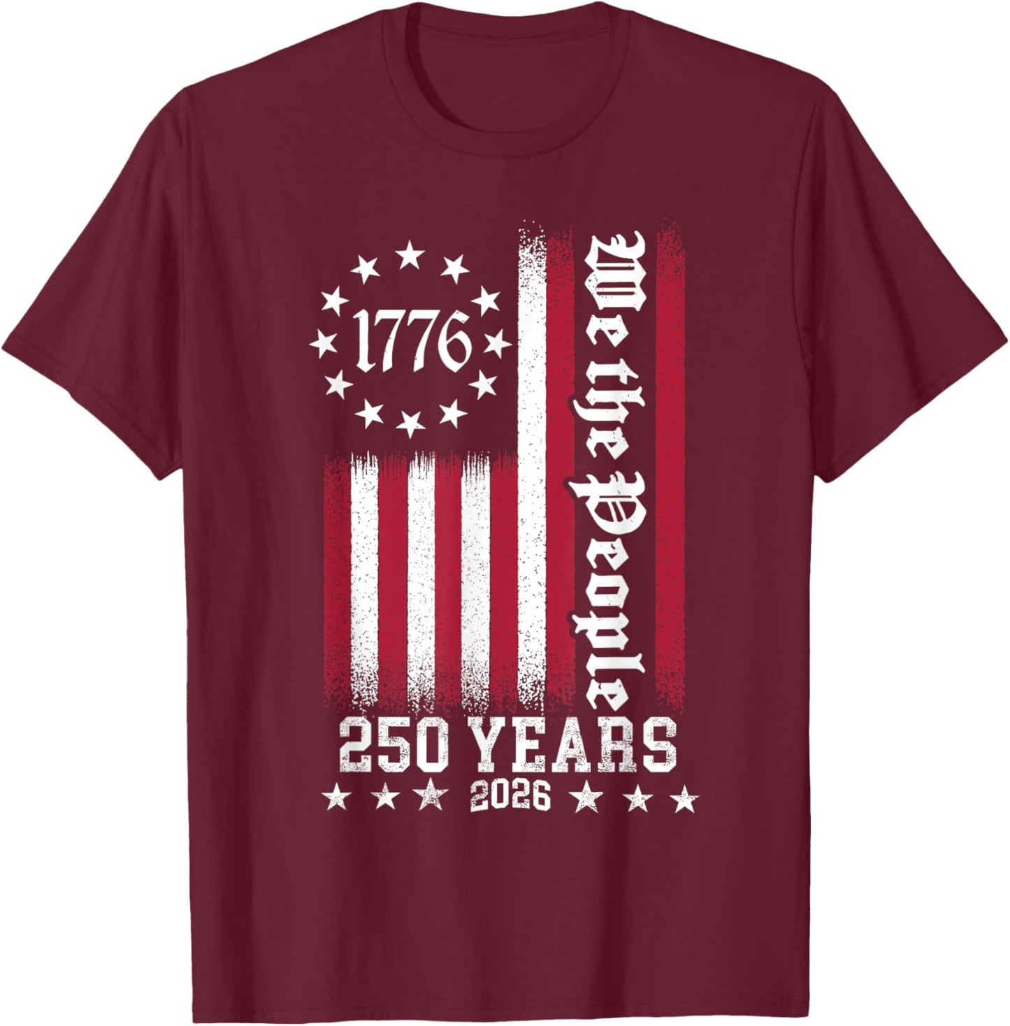 250 Years American 250th Anniversary 1776-2026 4th of July T-Shirt - T-Shirt | Maroon
