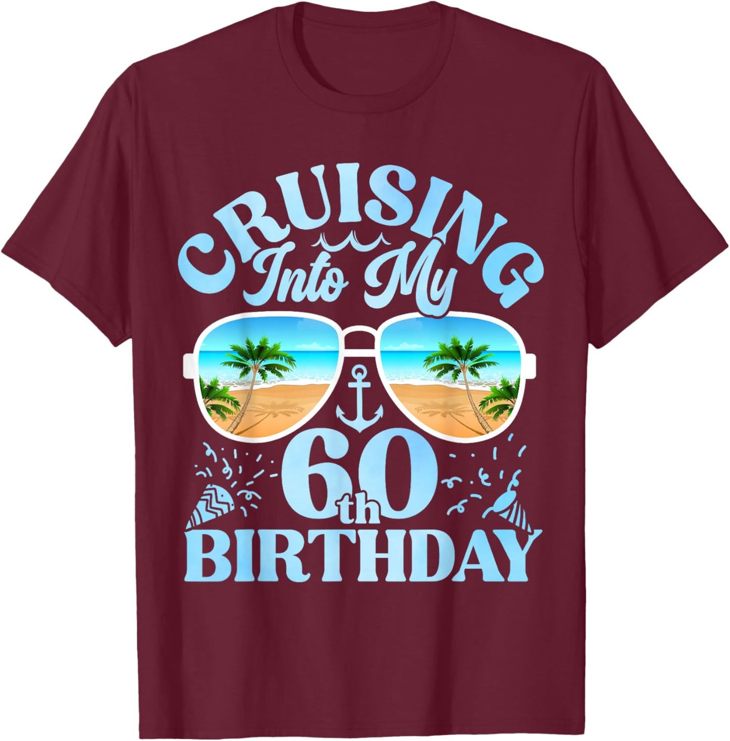 Cruising Into My 60th Birthday-Matching 60th Birthday Cruise T-Shirt - T-Shirt | Maroon