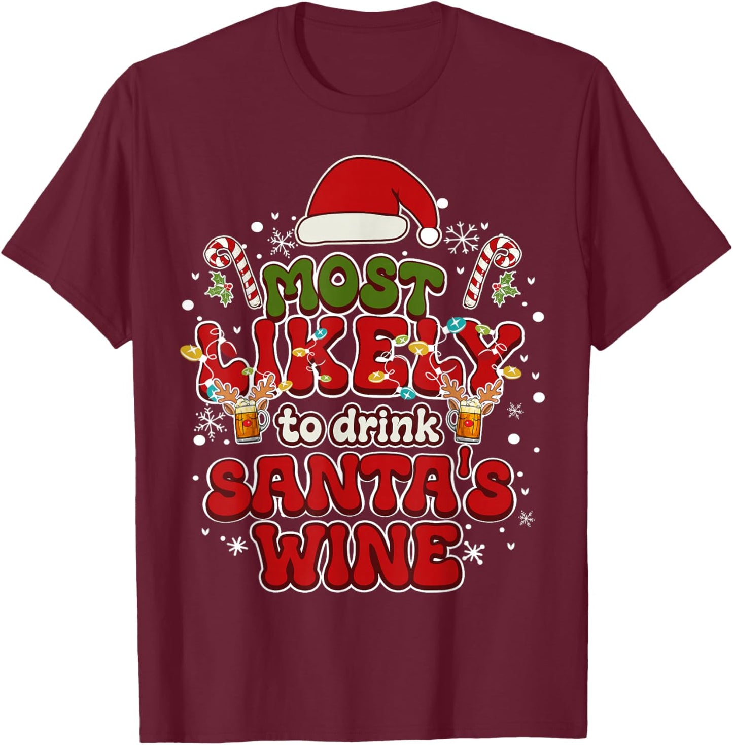 Most Likely to Drink Santa's Wine Funny Drinking Christmas T-Shirt - T-Shirt | Maroon