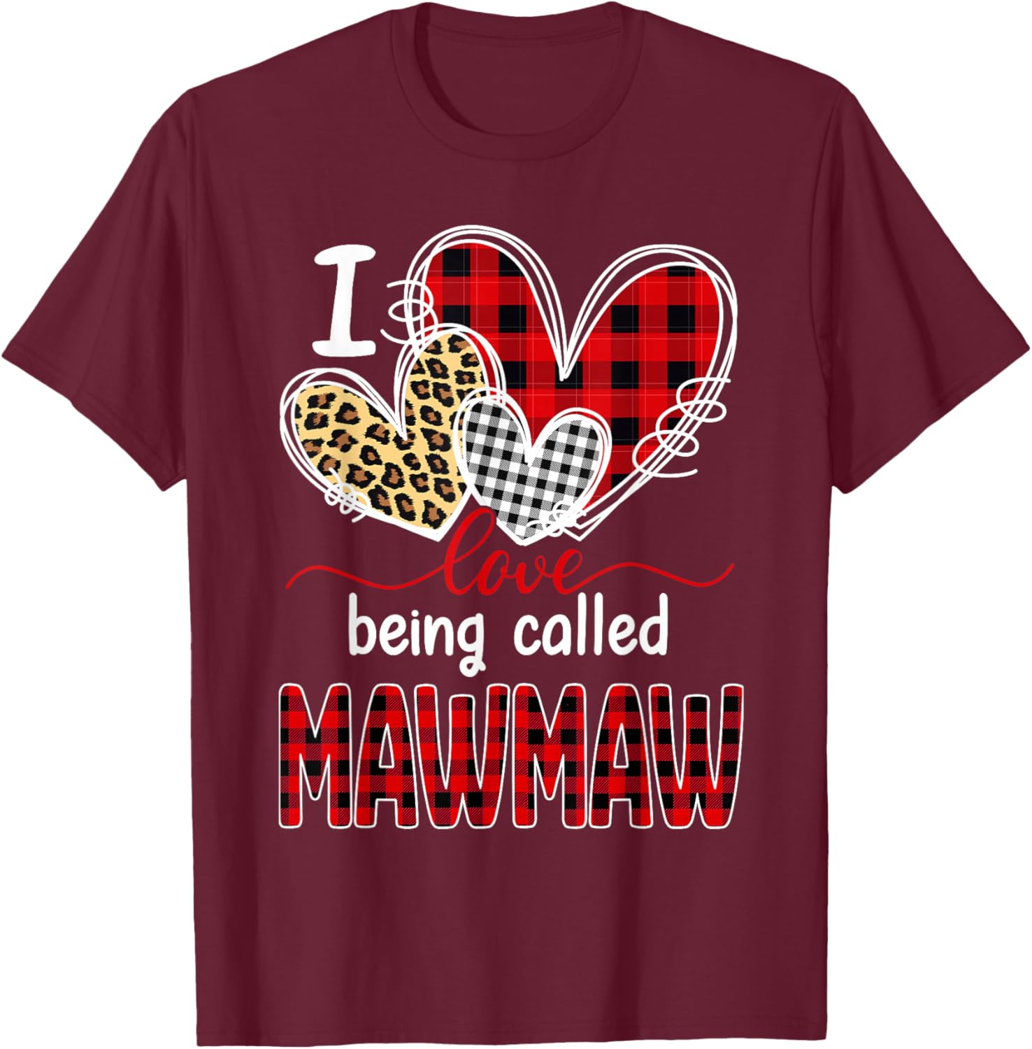 I Love Being Called Mawmaw Christmas Valentine T-Shirt - T-Shirt | Maroon