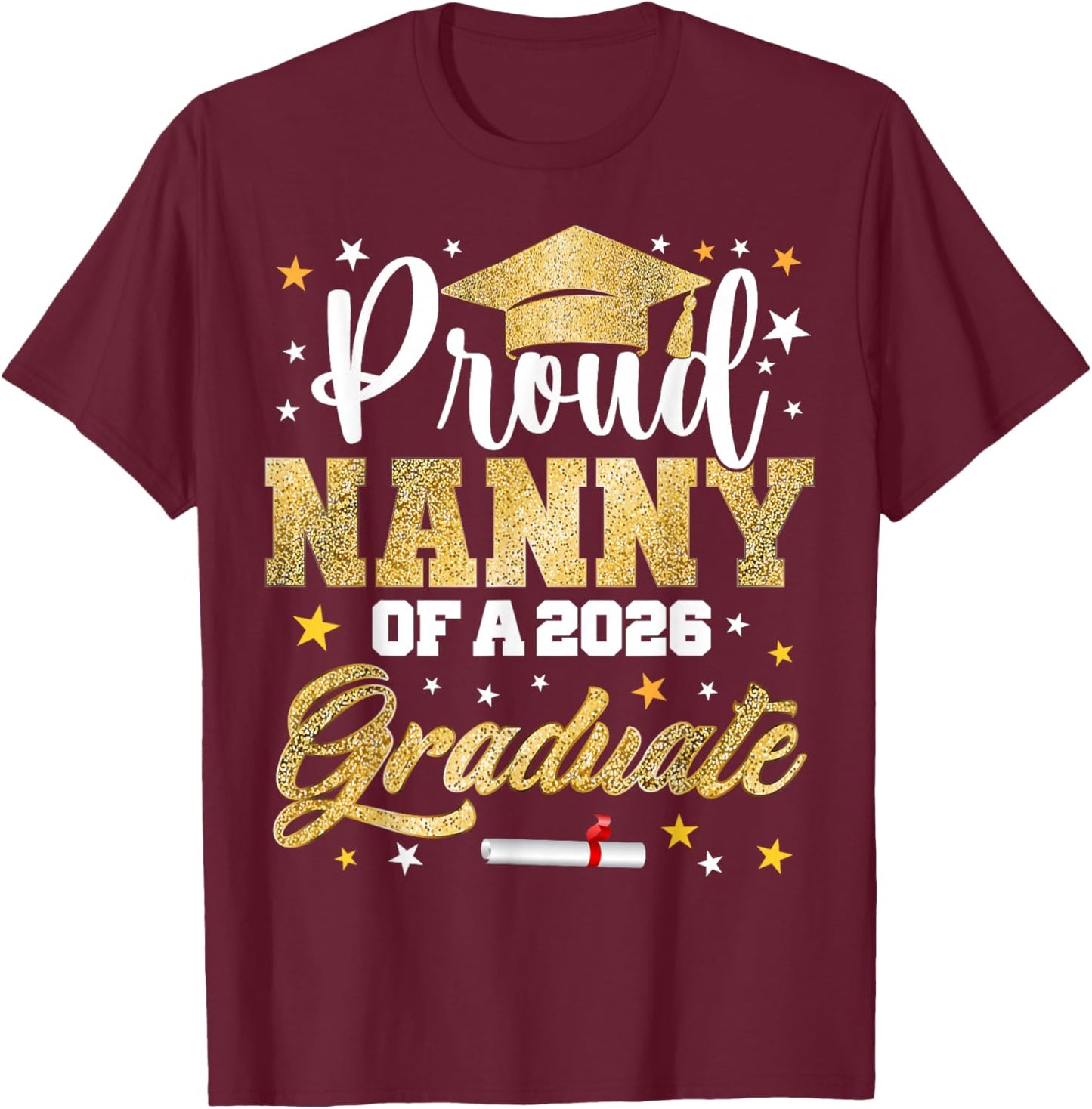 Proud Nanny of 2026 Graduate Awesome Family College T-Shirt - T-Shirt | Maroon