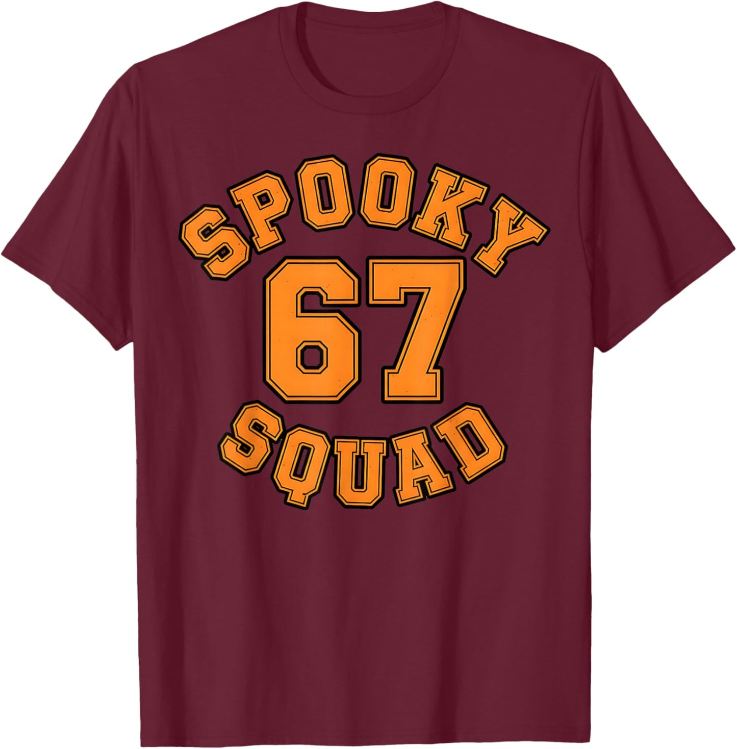 Funny Spooky Squad 67 Kids Adult Halloween 67 Haunted by 67 T-Shirt - T-Shirt | Maroon