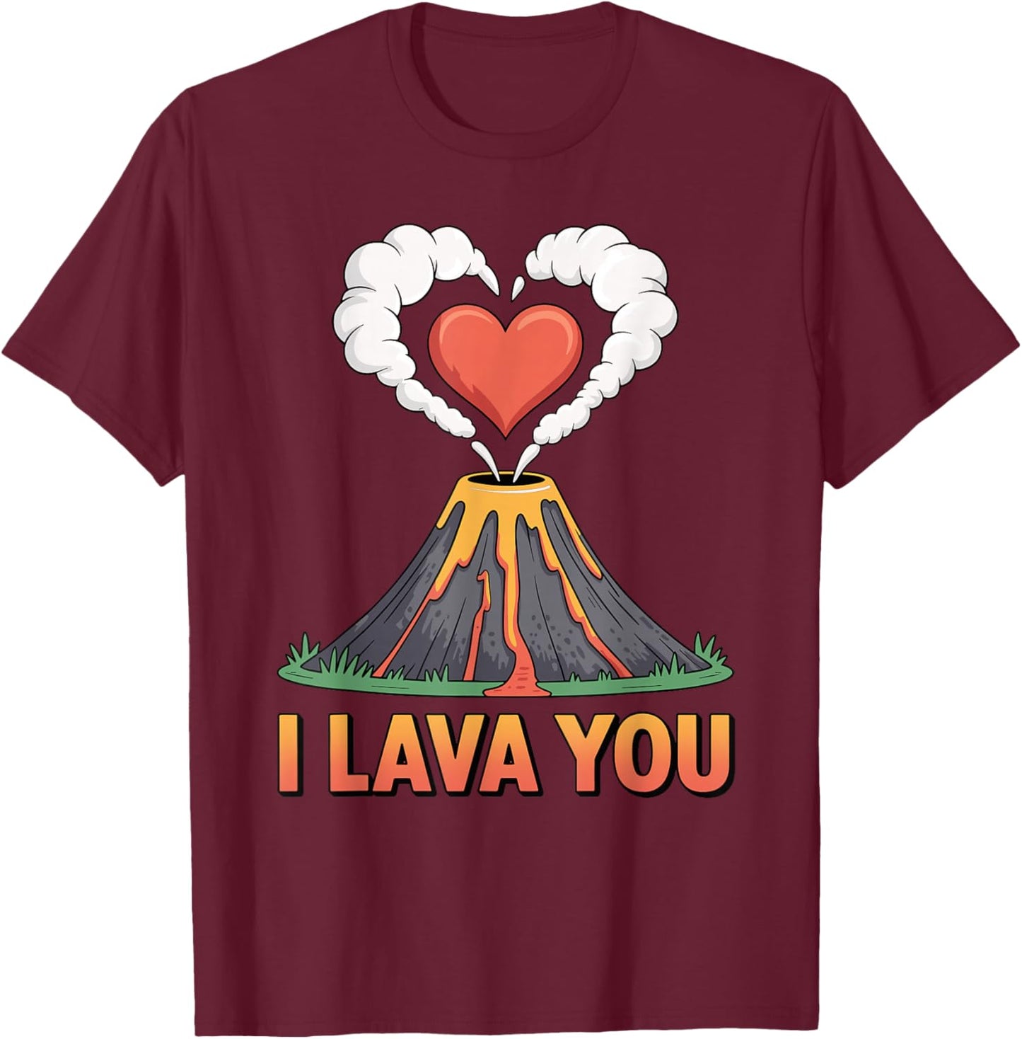 I Lava You Volcano Heart Eruption Love Valentines Day T-Shirt - T-Shirt | Maroon