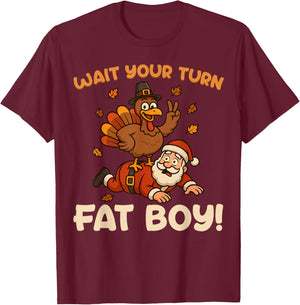 Wait Your Turn Fat Boy Funny Thanksgiving Christmas T-Shirt - T-Shirt | Maroon