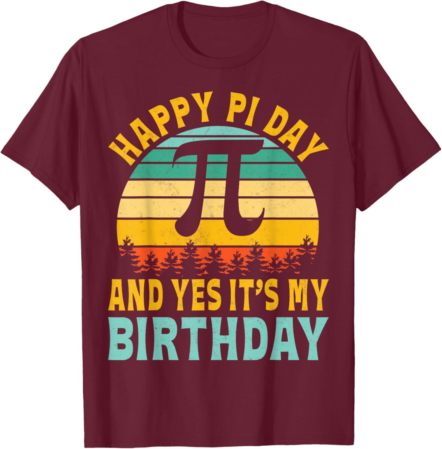 Retro Happy Pi Day and Yes It's My Birthday - 3.14 Math T-Shirt - T-Shirt | Maroon