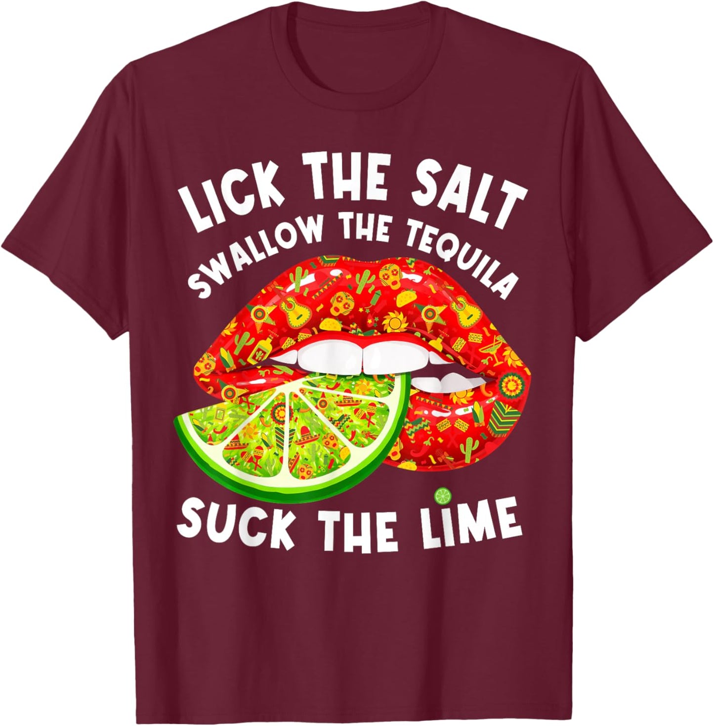 I Lich Salt Swallow Teuila Suck The Lime Cinco De Mayo T-Shirt - T-Shirt | Maroon