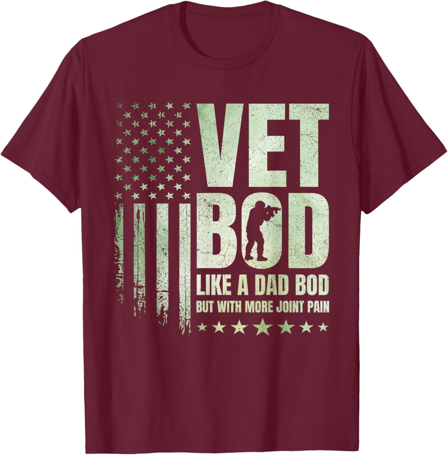 Vet BOD Like A Dad BOD But with More Joint Pain Military Vet T-Shirt - T-Shirt | Maroon