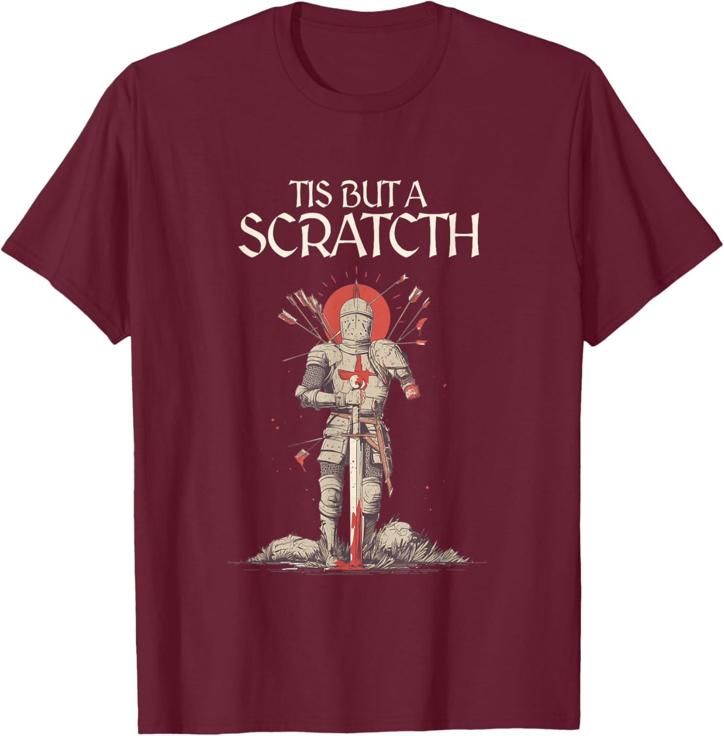 Tis But A Scratch T-Shirt - T-Shirt | Maroon