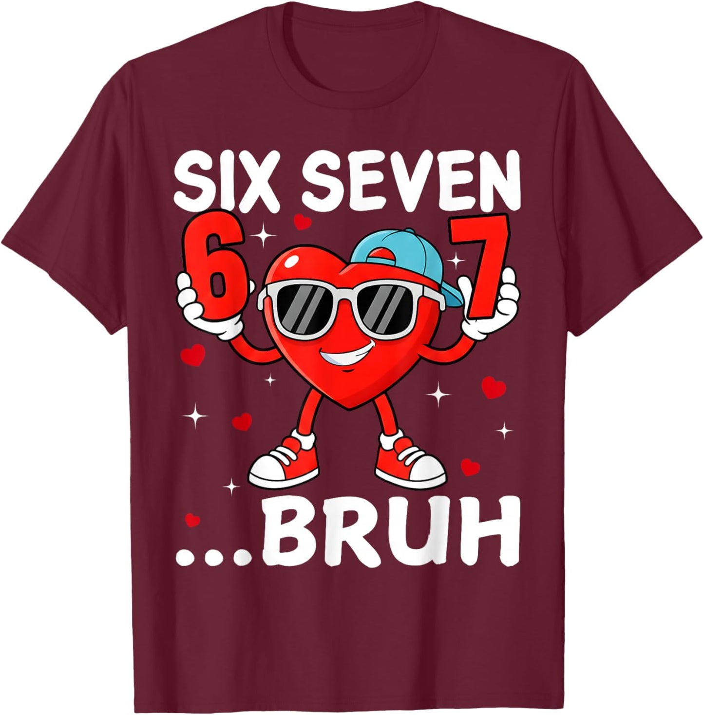 Valentine Six Seven Bruh Cool Hearts Sunglass 67 Men Boys T-Shirt - T-Shirt | Maroon