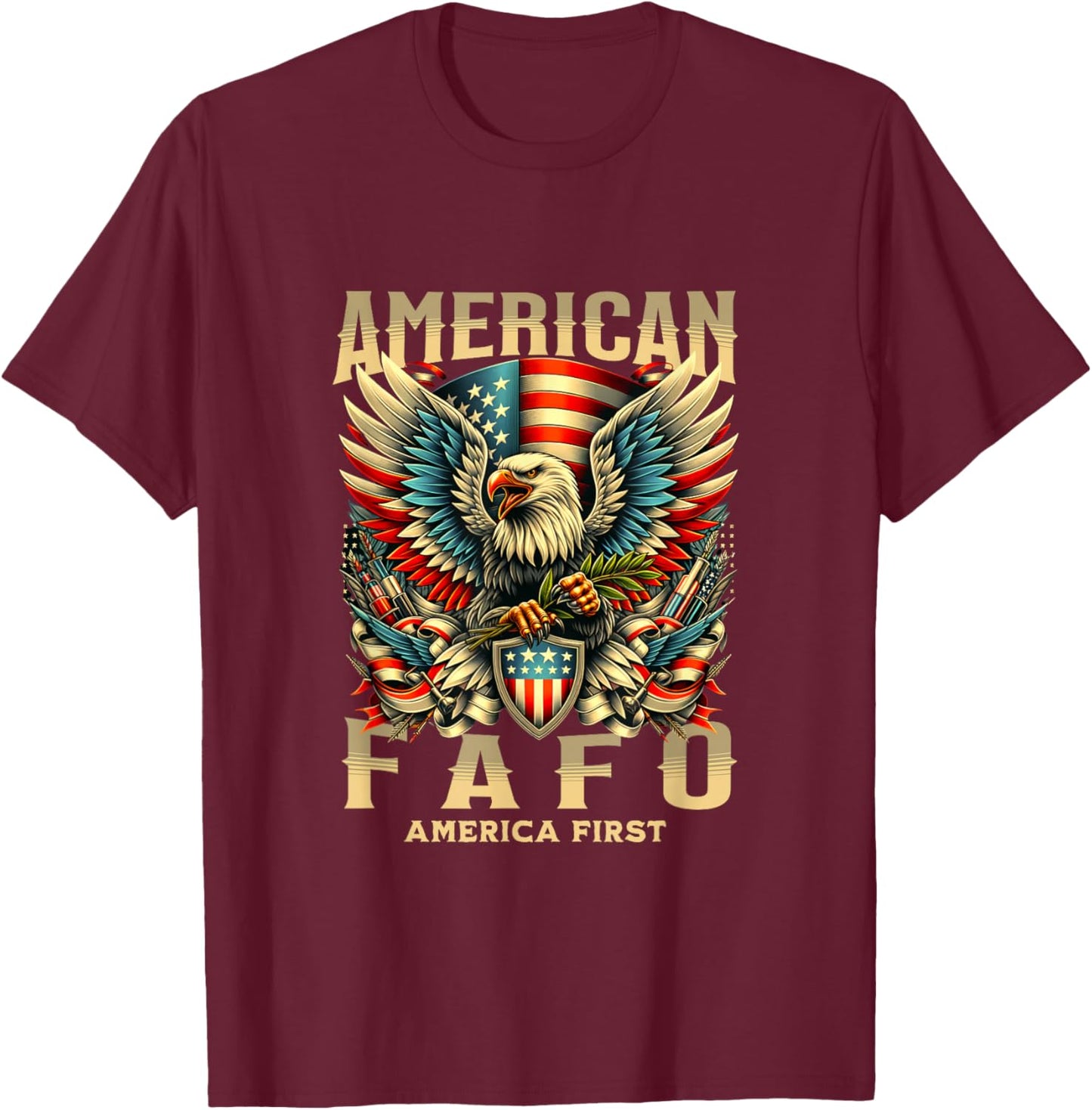 FAFO ! American FAFO America First American FAFO T-Shirt - T-Shirt | Maroon