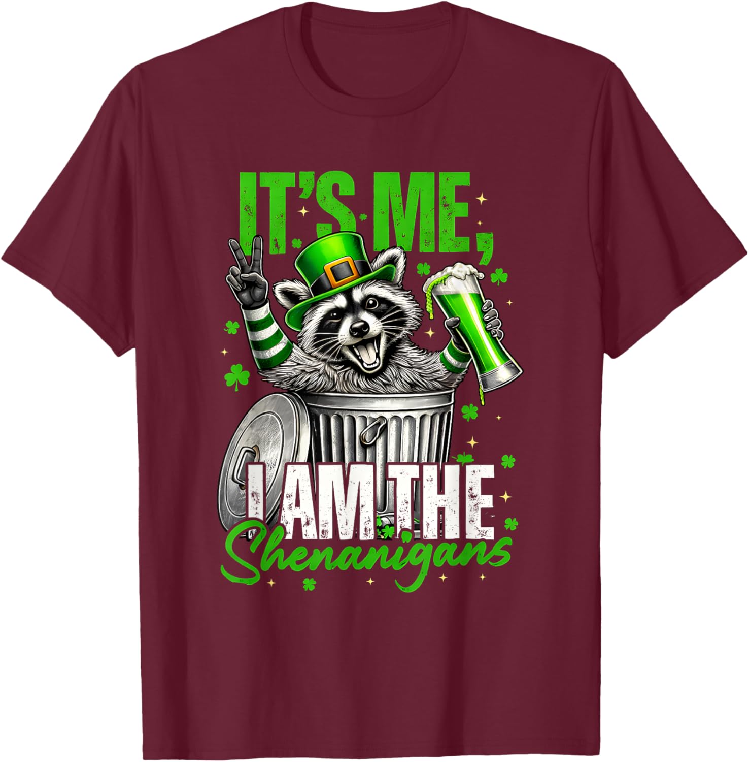 Funny St. Patricks Day Guy It’s Me I Am The Shenanigans T-Shirt - T-Shirt | Maroon