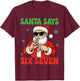 Santa Says Six Seven Meme 67 Christmas Holiday Cute Xmas 6 7 T-Shirt - T-Shirt | Maroon
