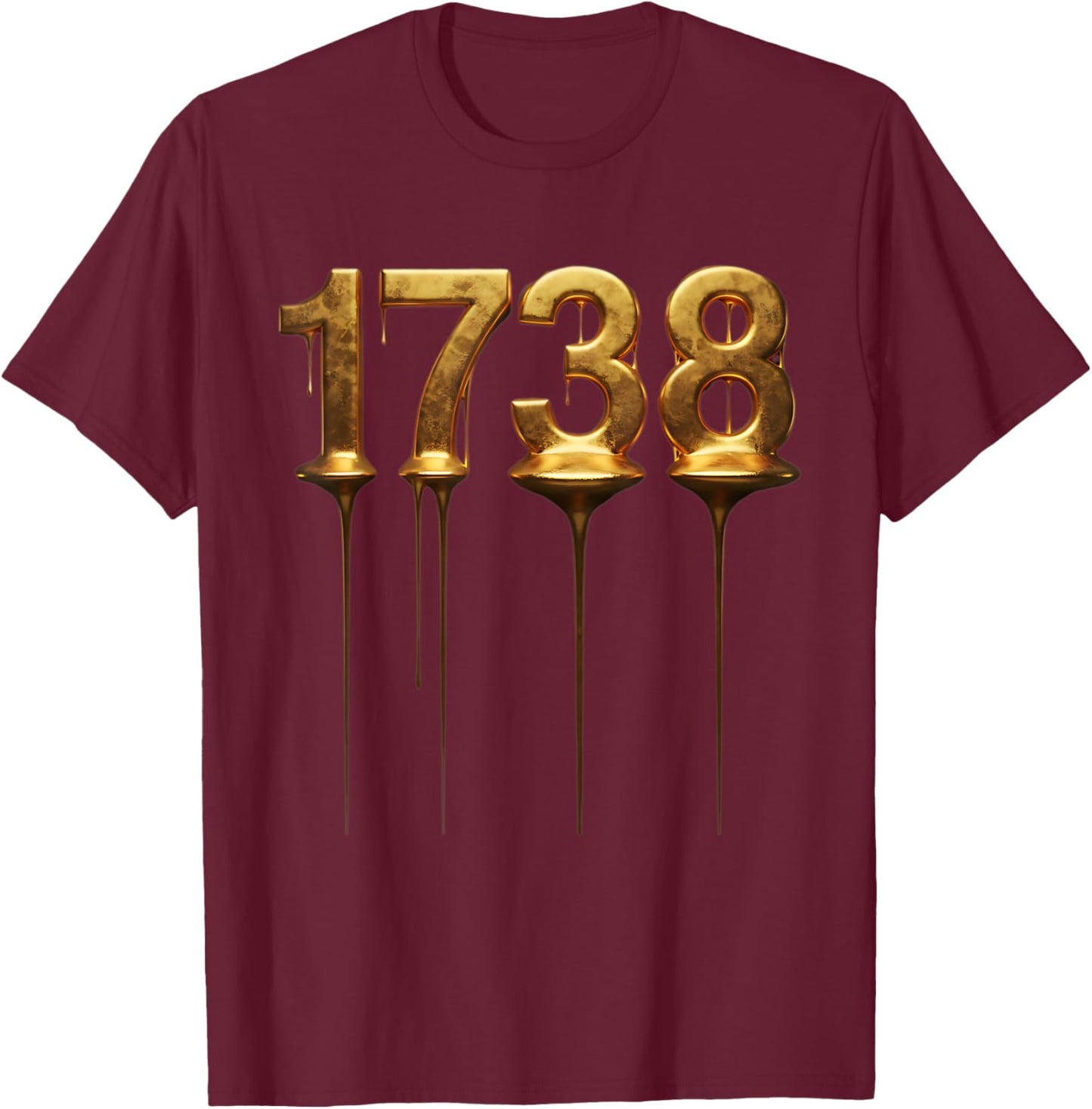 1738 Drip Golden Numbers T-Shirt - T-Shirt | Maroon
