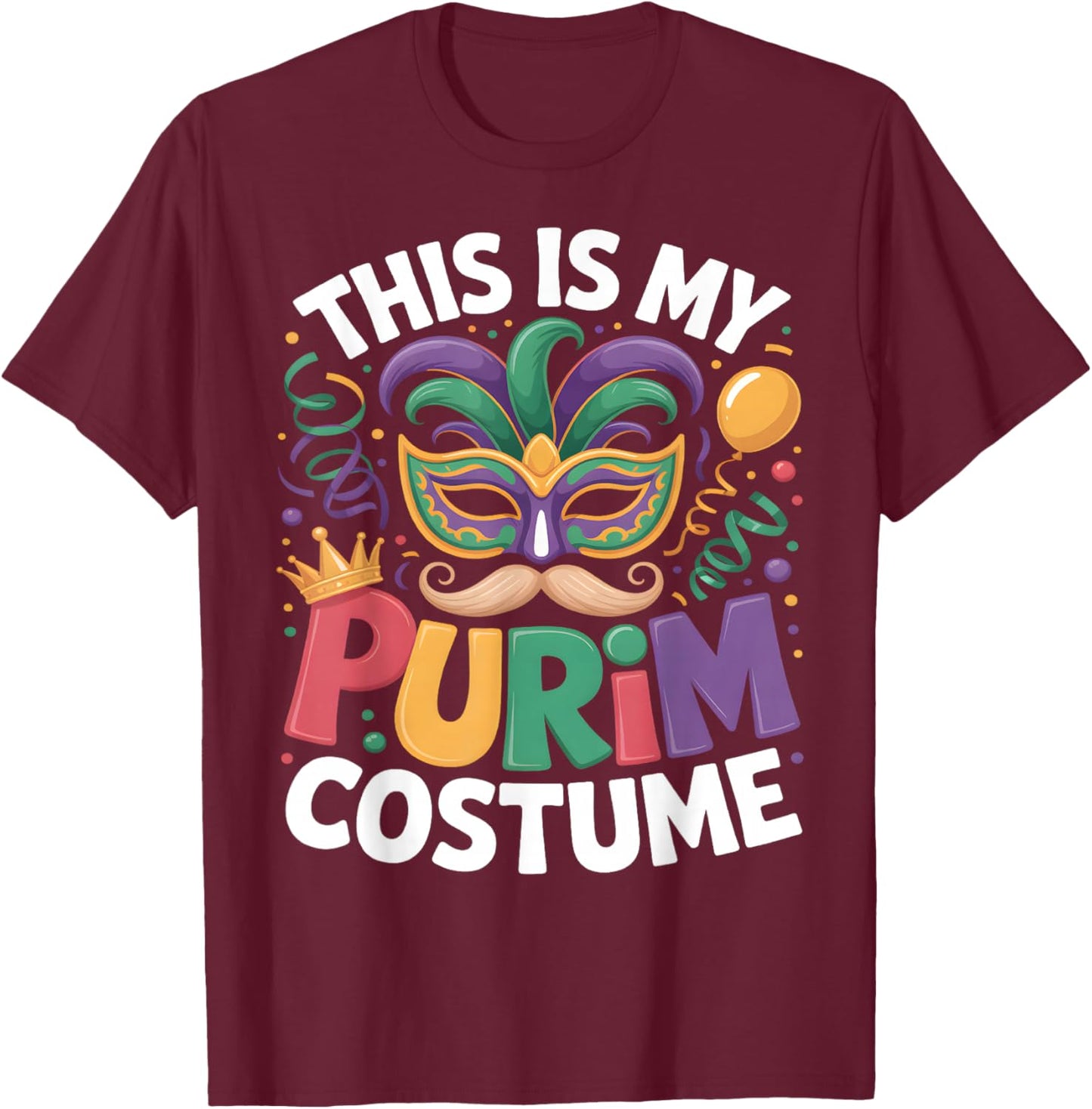 This is My Purim Costume Jewish Holiday Mask Carnival Party T-Shirt - T-Shirt | Maroon