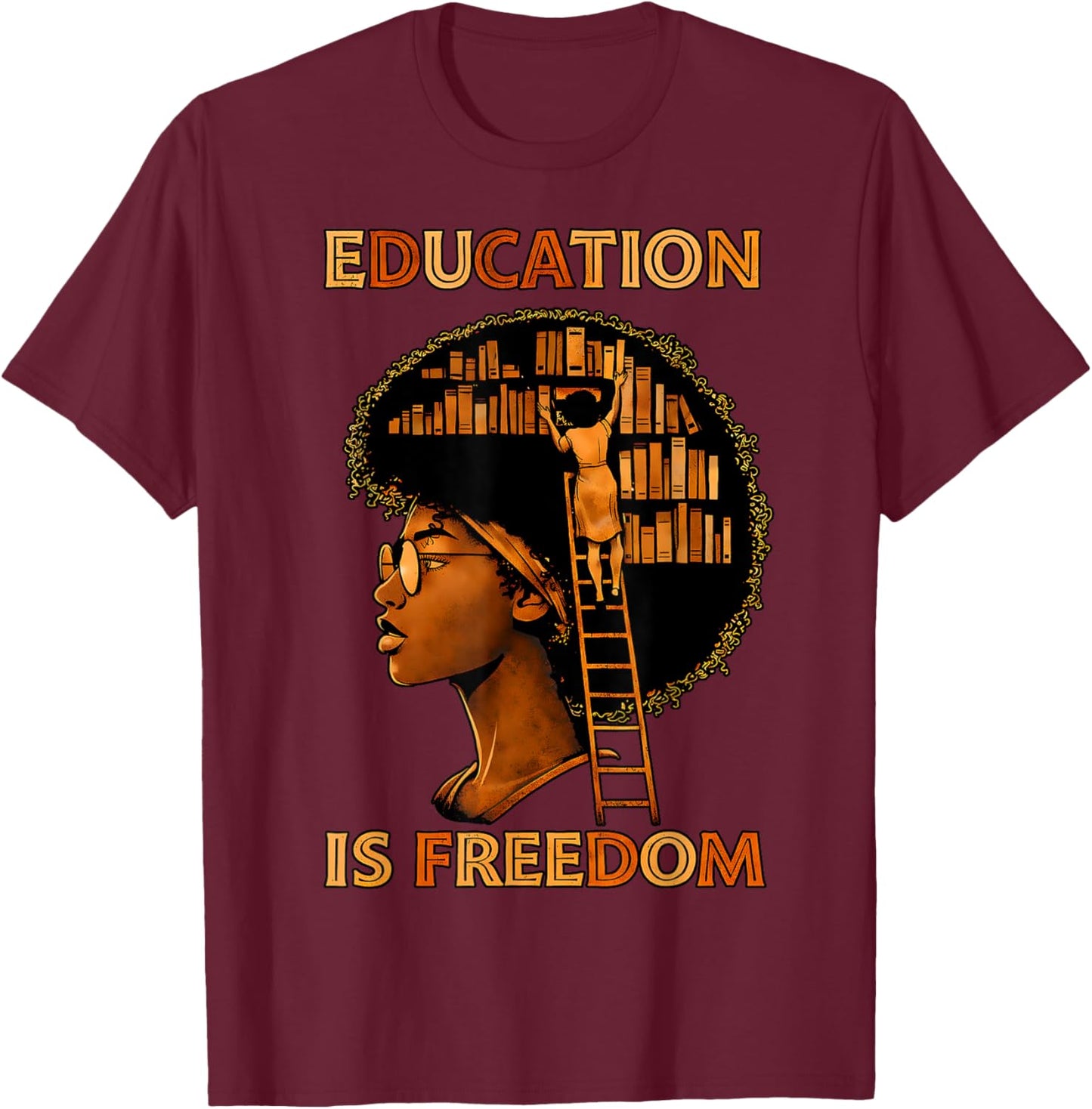 Education is Freedom Black Teacher Book Black History Month T-Shirt - T-Shirt | Maroon