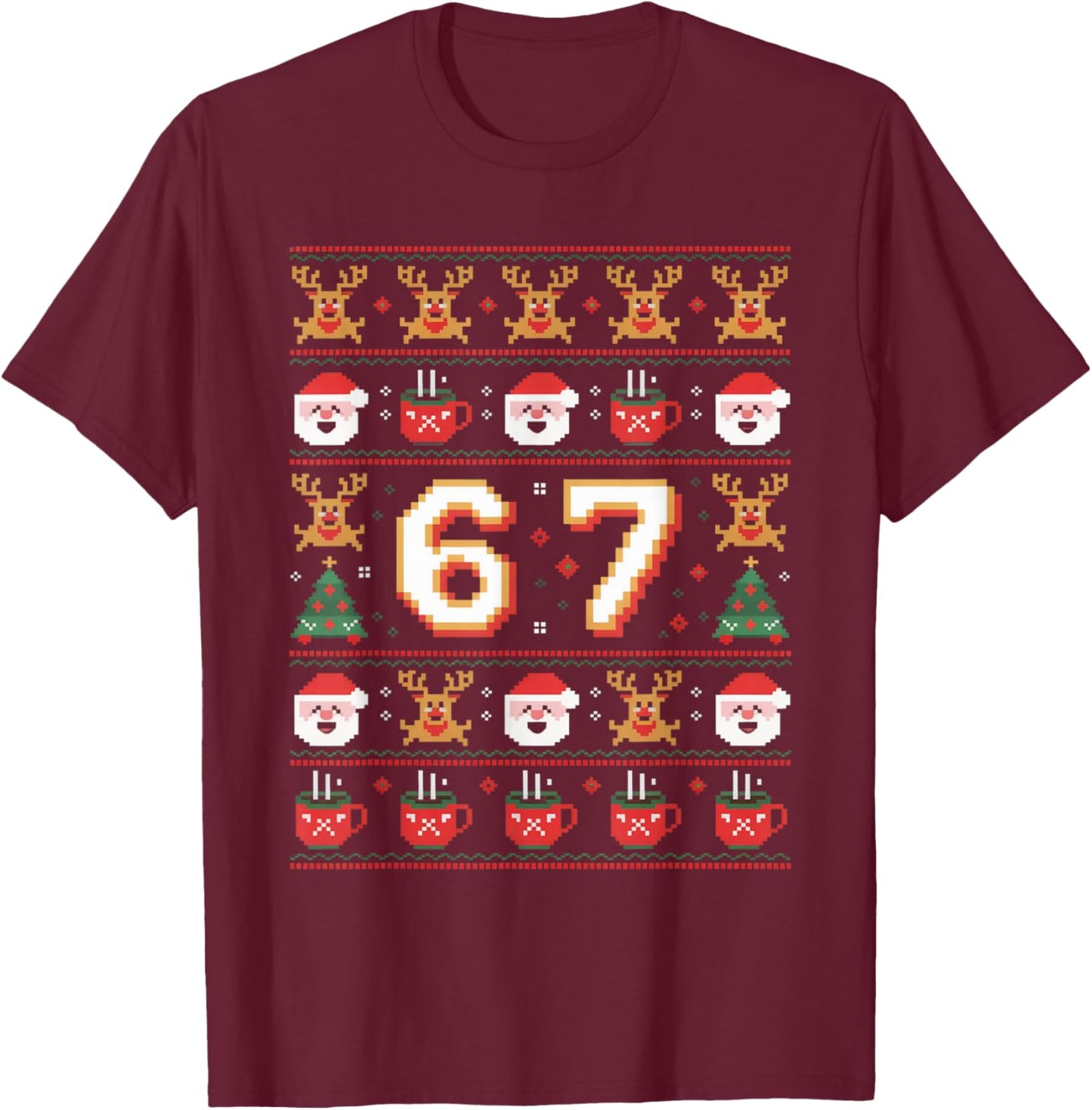 Christmas 67 Funny Xmas Six Seven Ugly Sweater 6-7 T-Shirt - T-Shirt | Maroon