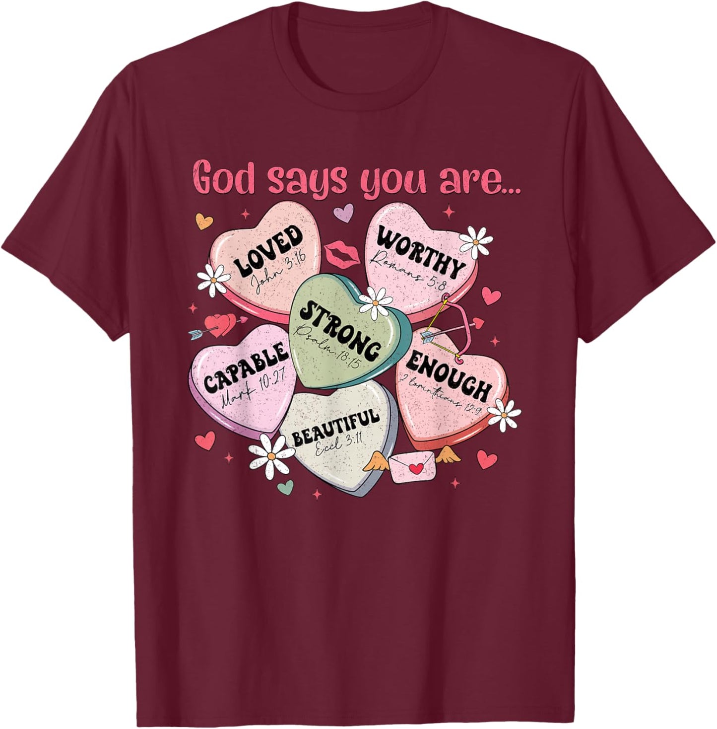 God Says You are Candy Heart Christian Faith Valentine's Day T-Shirt - T-Shirt | Maroon